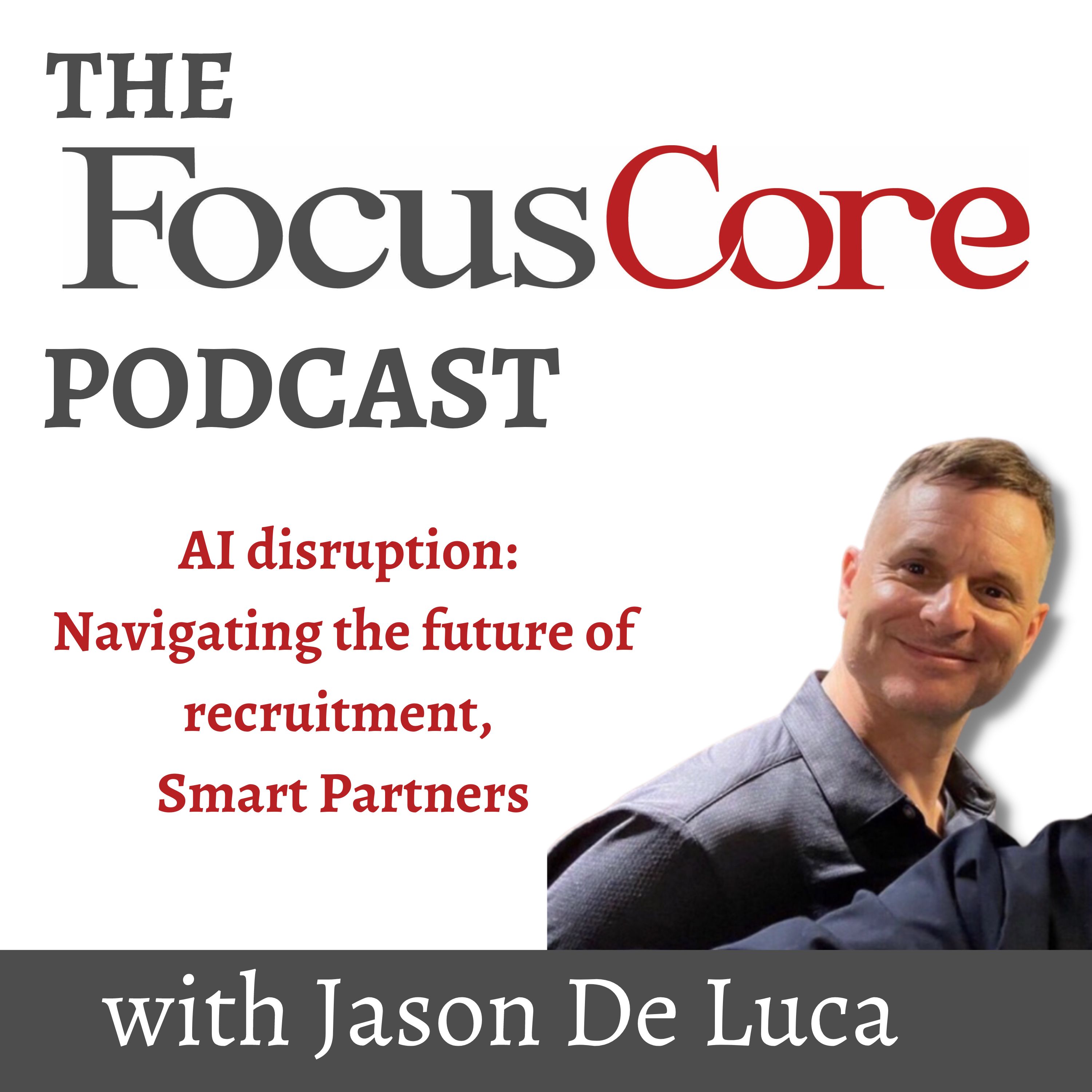 AI disruption: Navigating the future of recruitment with Jason De Luca, Smart Partners