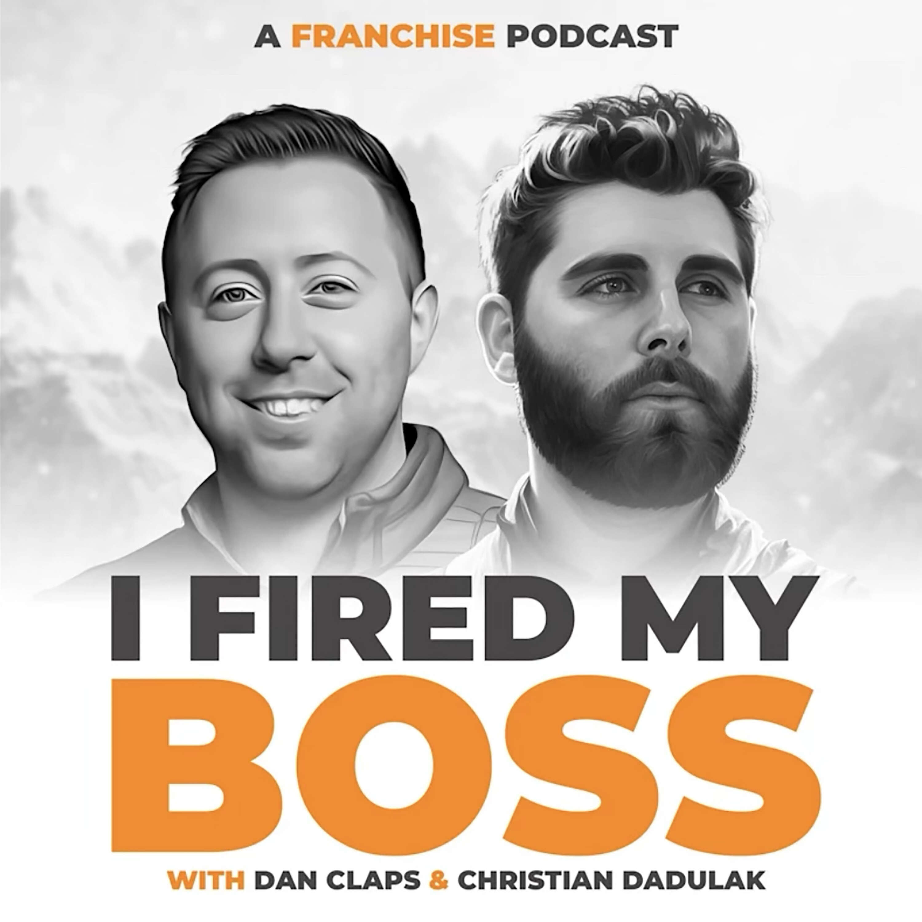 Ep 086 - Mastering the Art of Scaling: Franchise Strategies for Success - Dan Claps Christian Dadulak