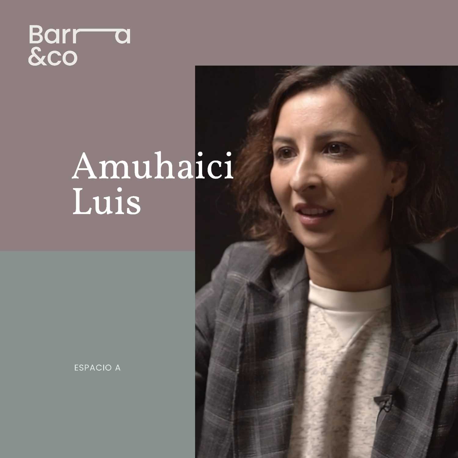 Conversaciones de Barra&co. | Amuhaici Luis | Espacio A