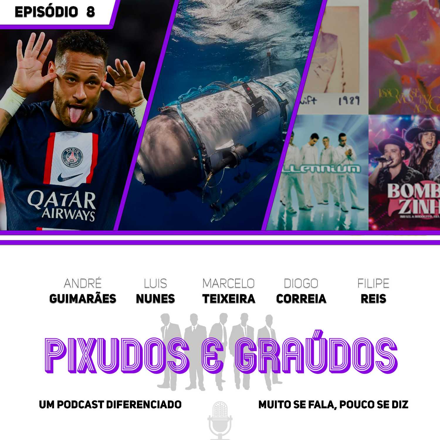 Episódio #8- O caso Neymar Jr, Submarino perdido, "Guilty Pleasures" Musicais 