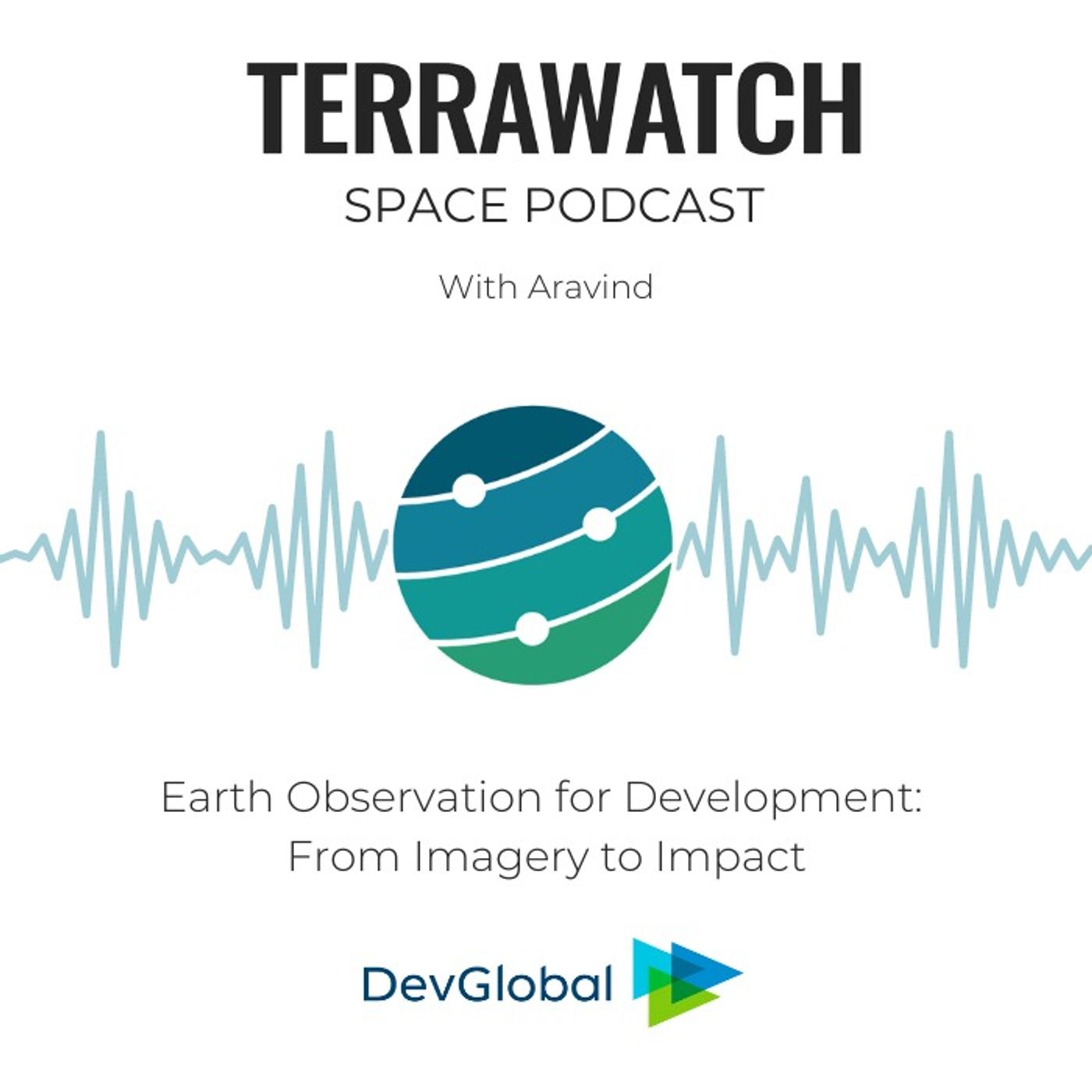 #74: Earth Observation for Development: From Imagery to Impact with Rhiannan Price, DevGlobal