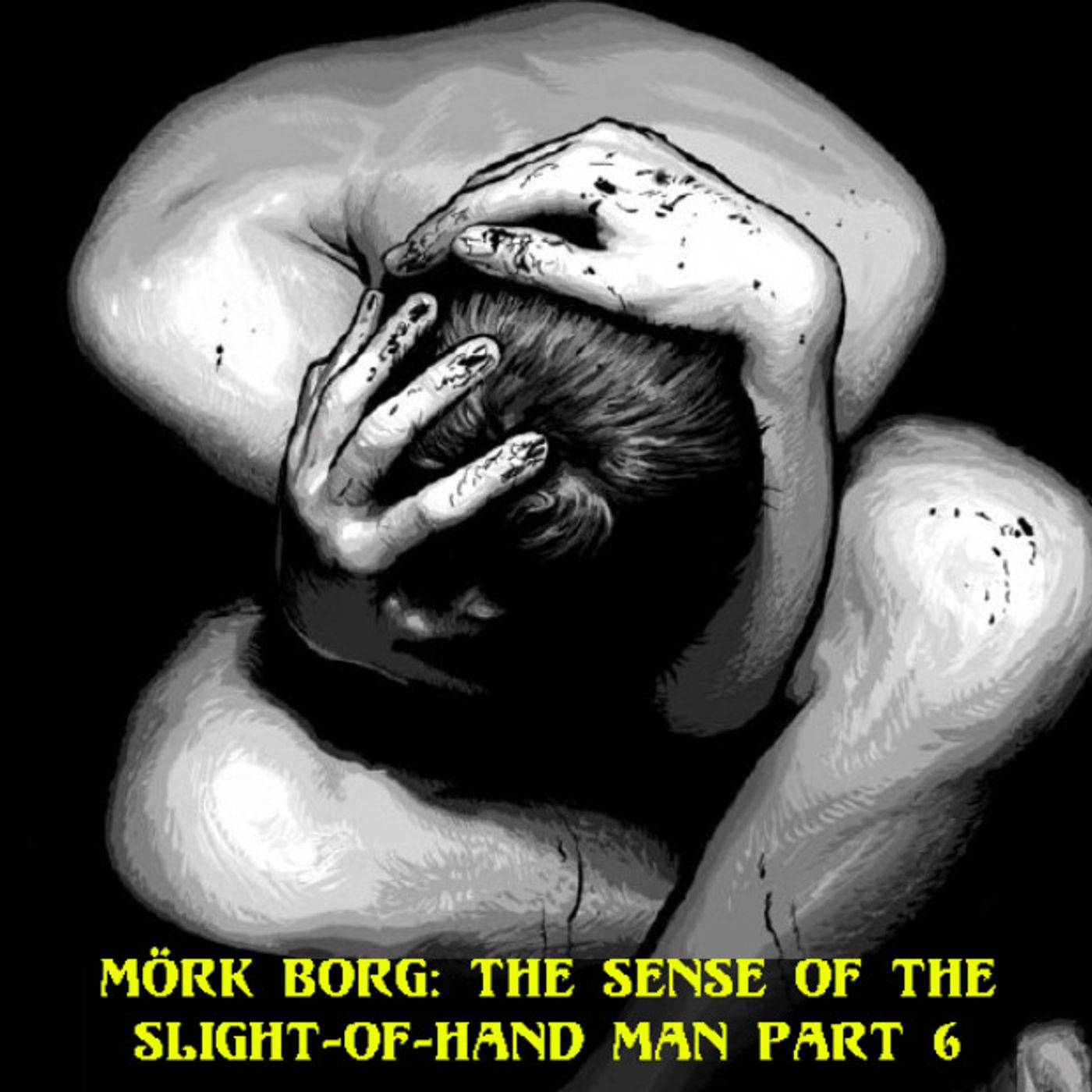 MÖRK BORG: The Sense of the Slight-of-Hand Man Part 6