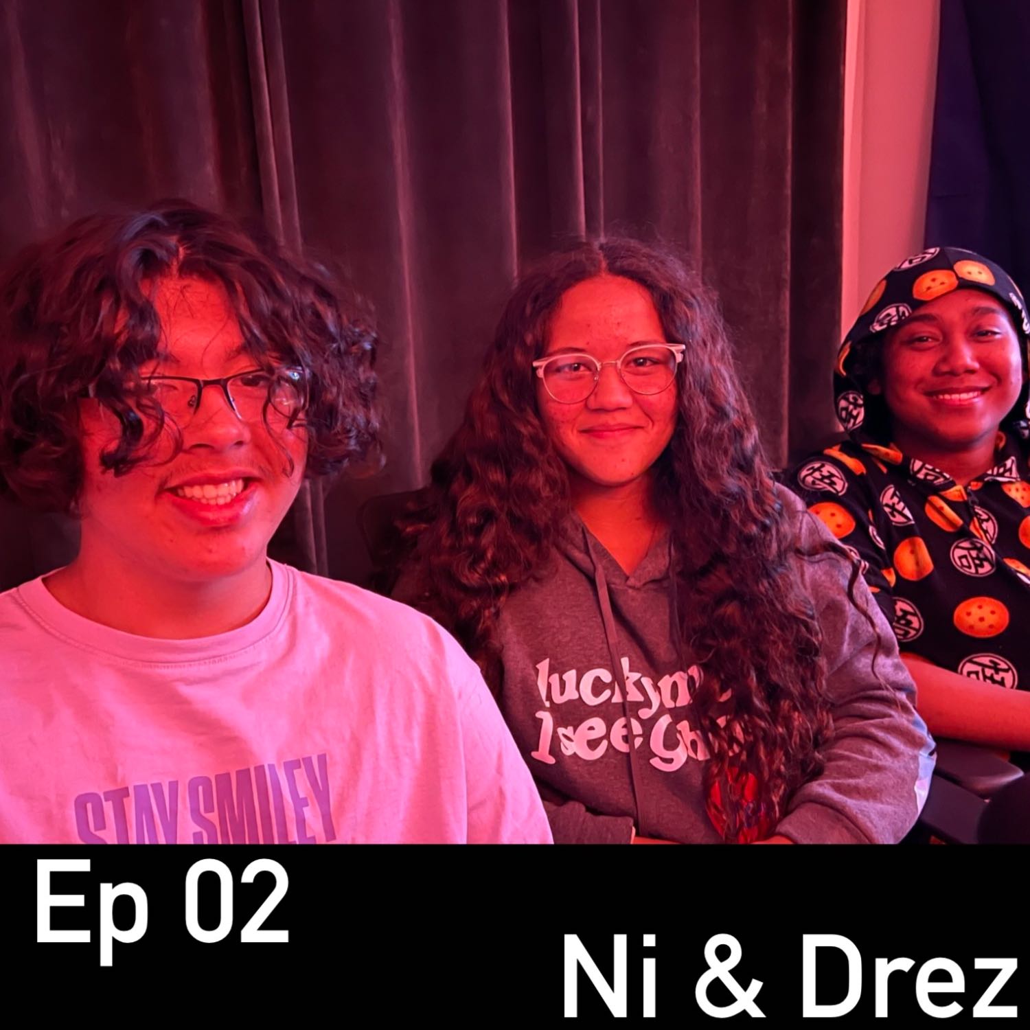 Ep 02 - Ni & Drez