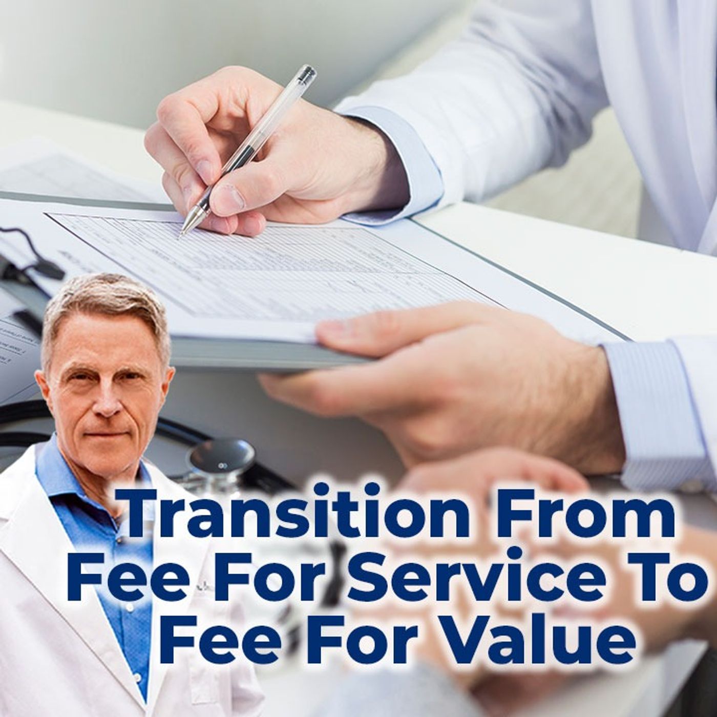 The Transition From Fee For Service to Fee For Value - FORD BREWER MD MPH