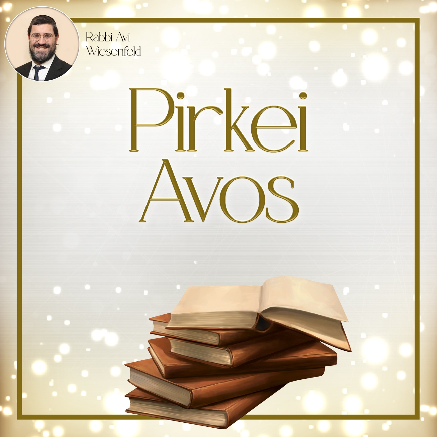 ⁣Lessons for Life from Pirkei Avos (-5-17)