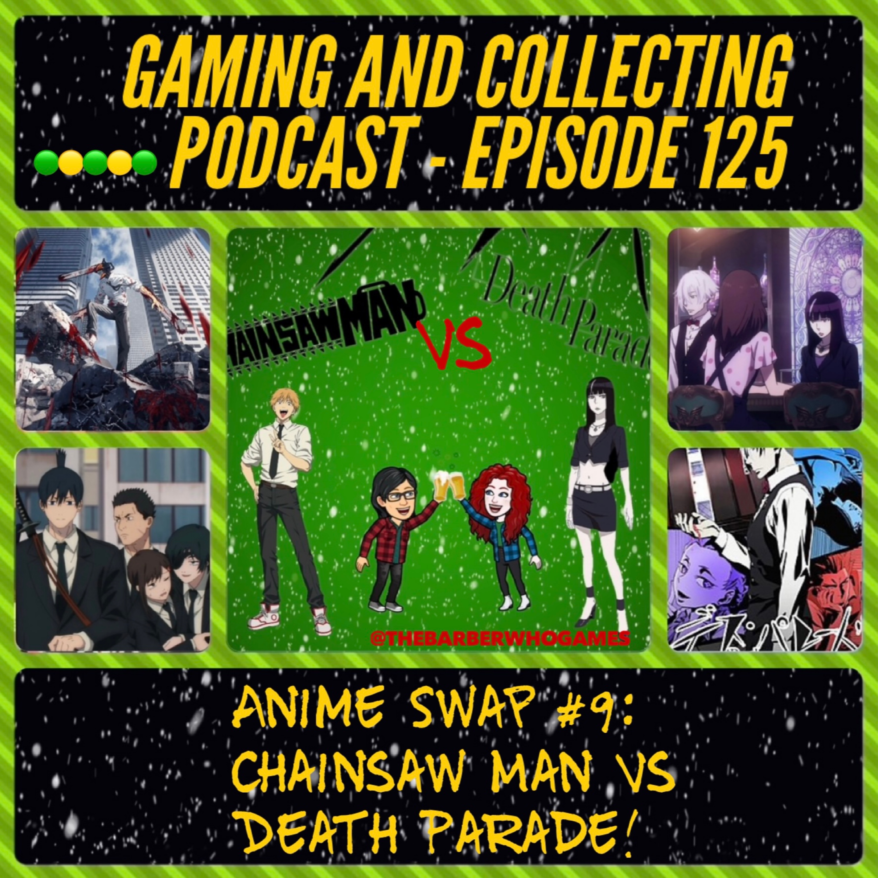 G&C Podcast - Episode 125: Anime Swap #9: Chainsaw Man VS Death Parade!