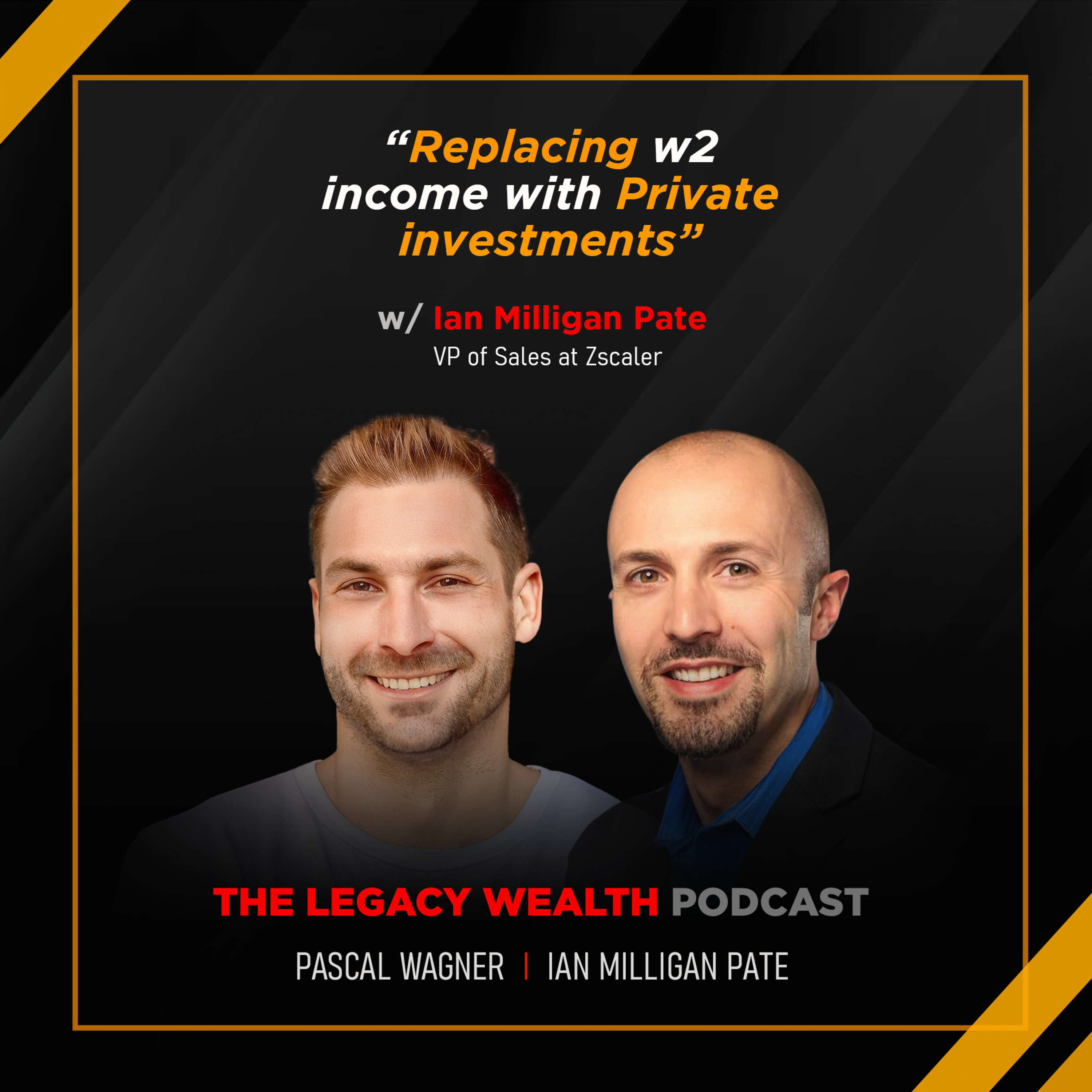 LP9: Replacing W2 income w/ private investments w/ Ian Milligan-Pate, VP of Sales @ Zscaler