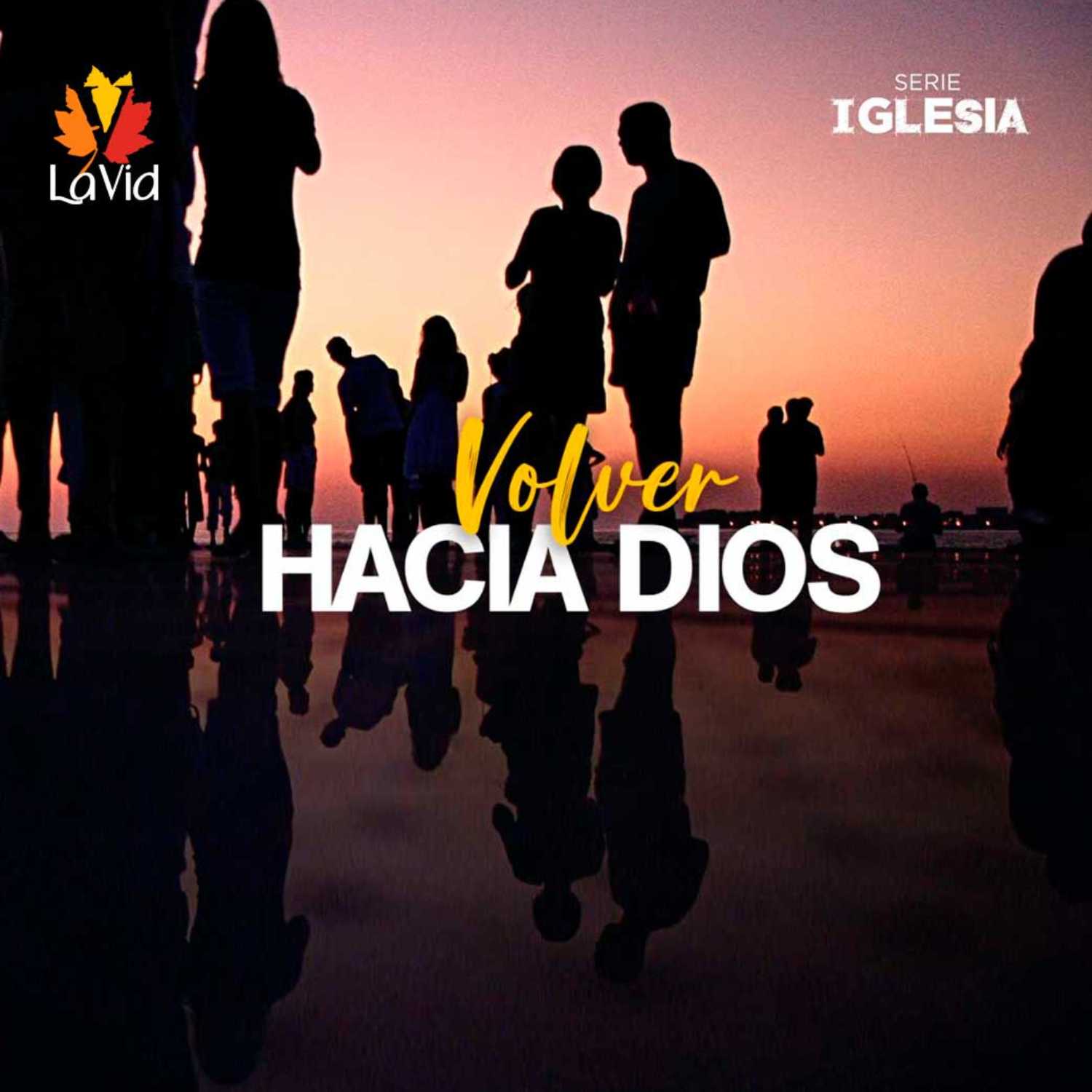 04. Volver a Dios - Serie Iglesia - Kay Cerón