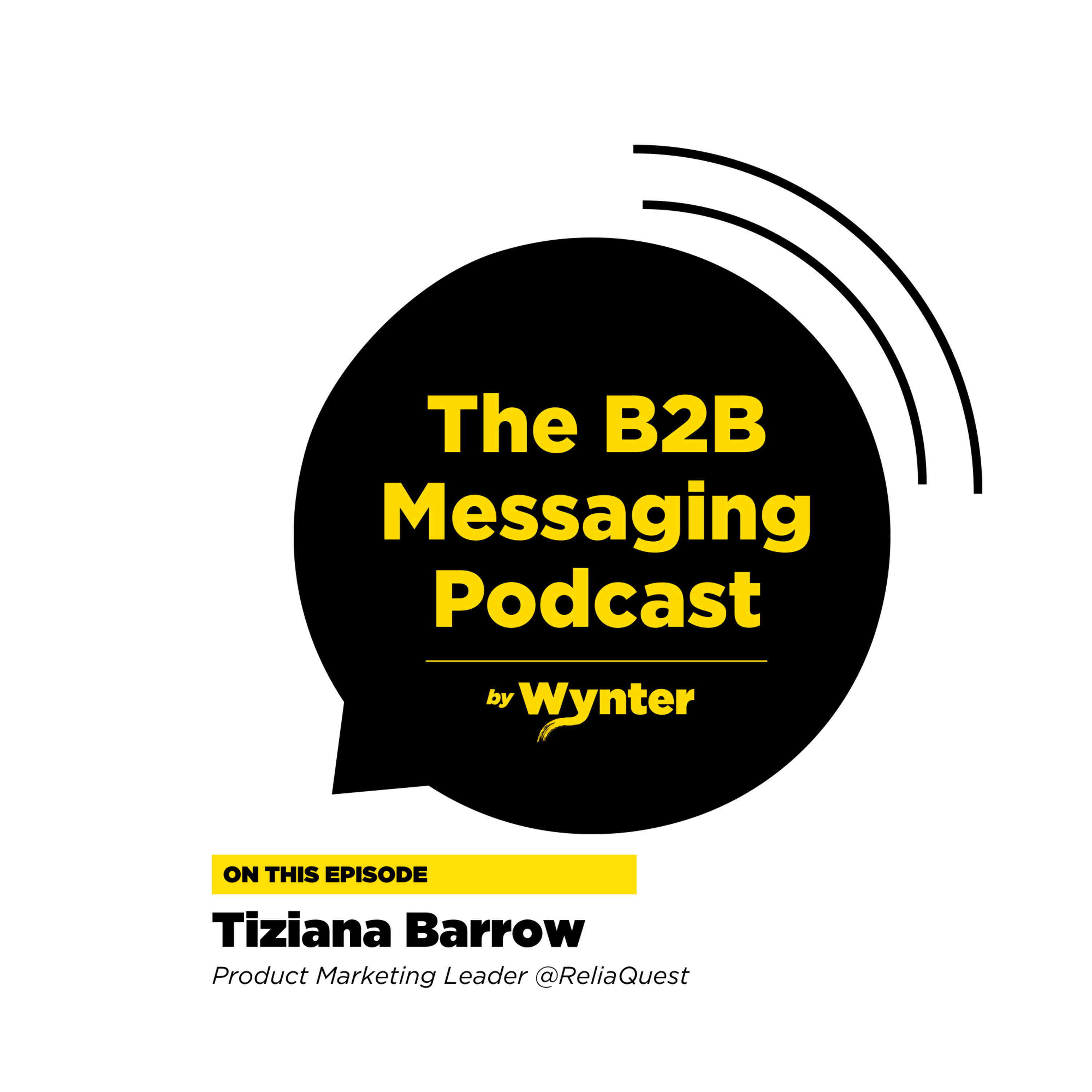 #5 - Interview with Tiziana Barrow (Product Marketing Leader, ReliaQuest)