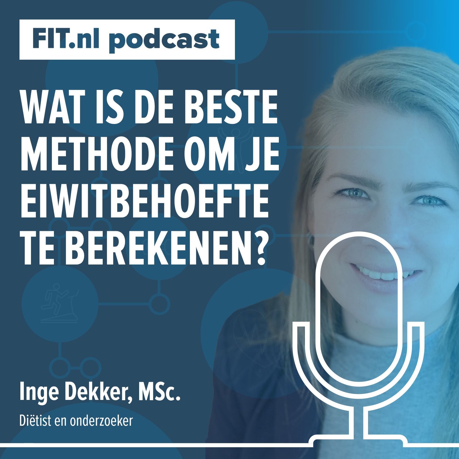 #162: Wat is de beste methode om je eiwitbehoefte te berekenen? - Diëtist en onderzoeker Inge Dekker, MSc.