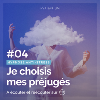 #04 Je choisis mes préjugés