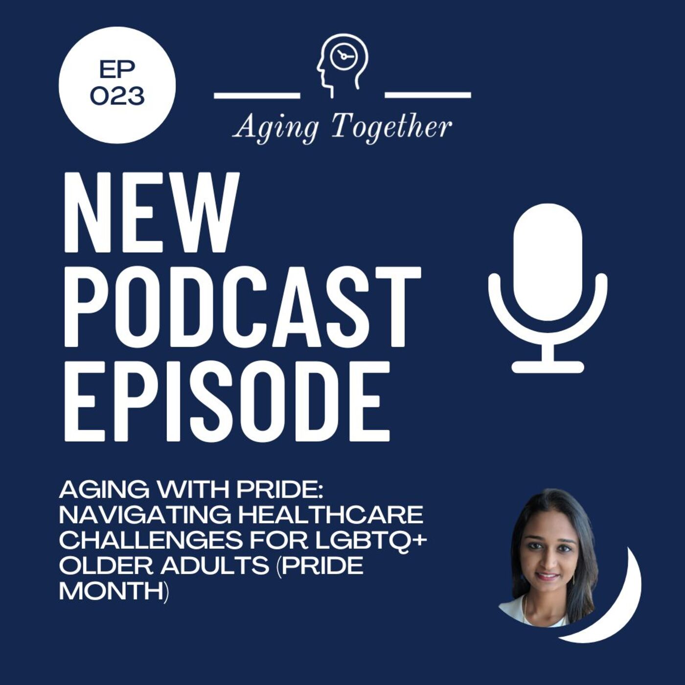 EP023: Aging with Pride: Navigating Healthcare Challenges for LGBTQ+ Older Adults (Pride Month)