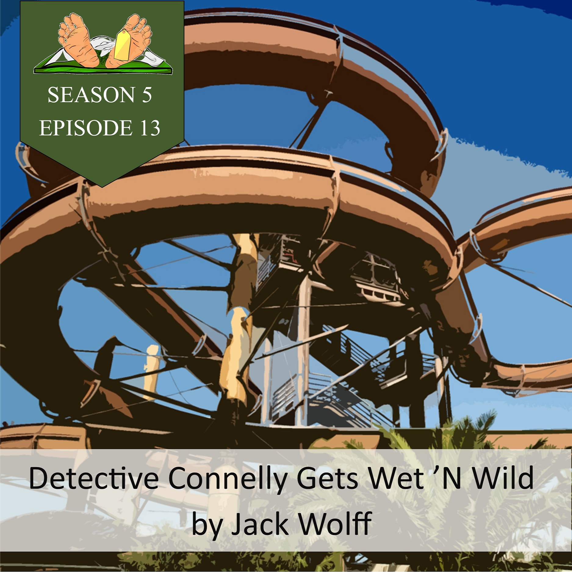 S5E13 Detective Connelly Gets Wet 'N Wild