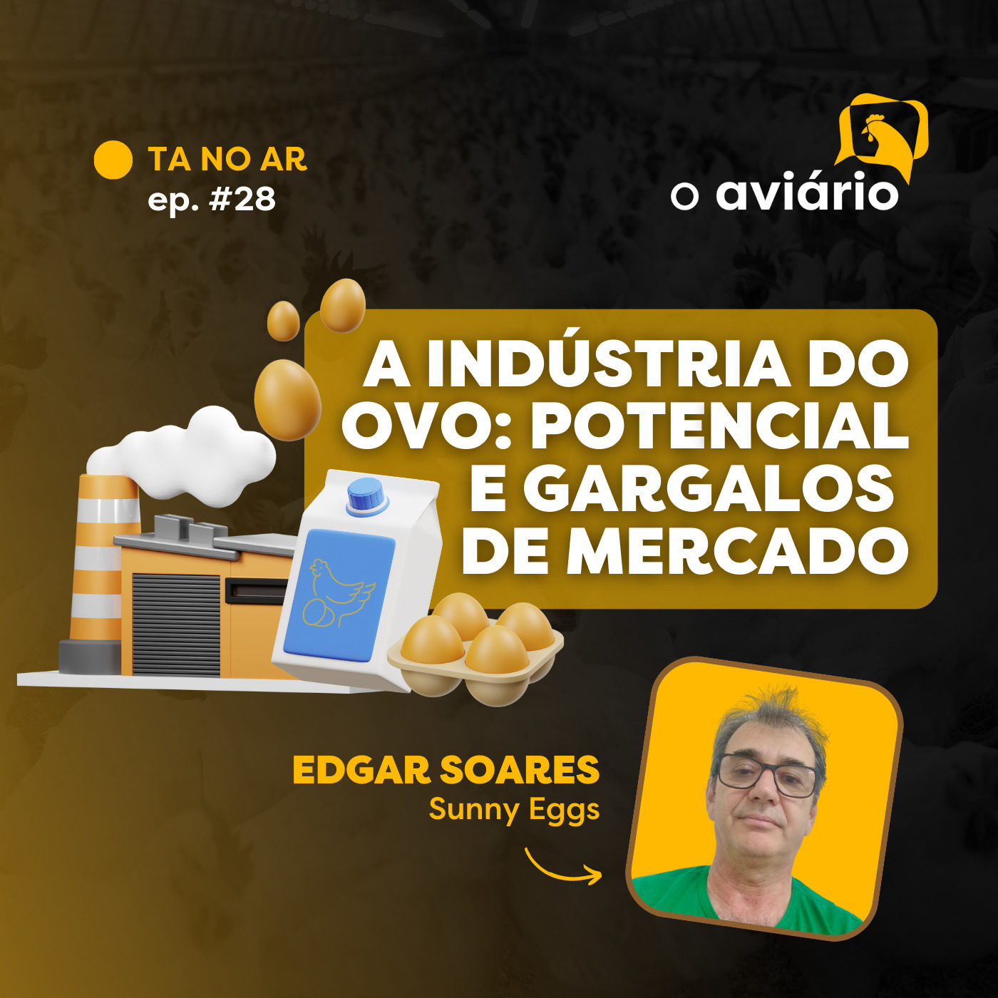 ⁣#28 - A indústria do ovo: potencial e gargalos de mercado - Edgar Soares