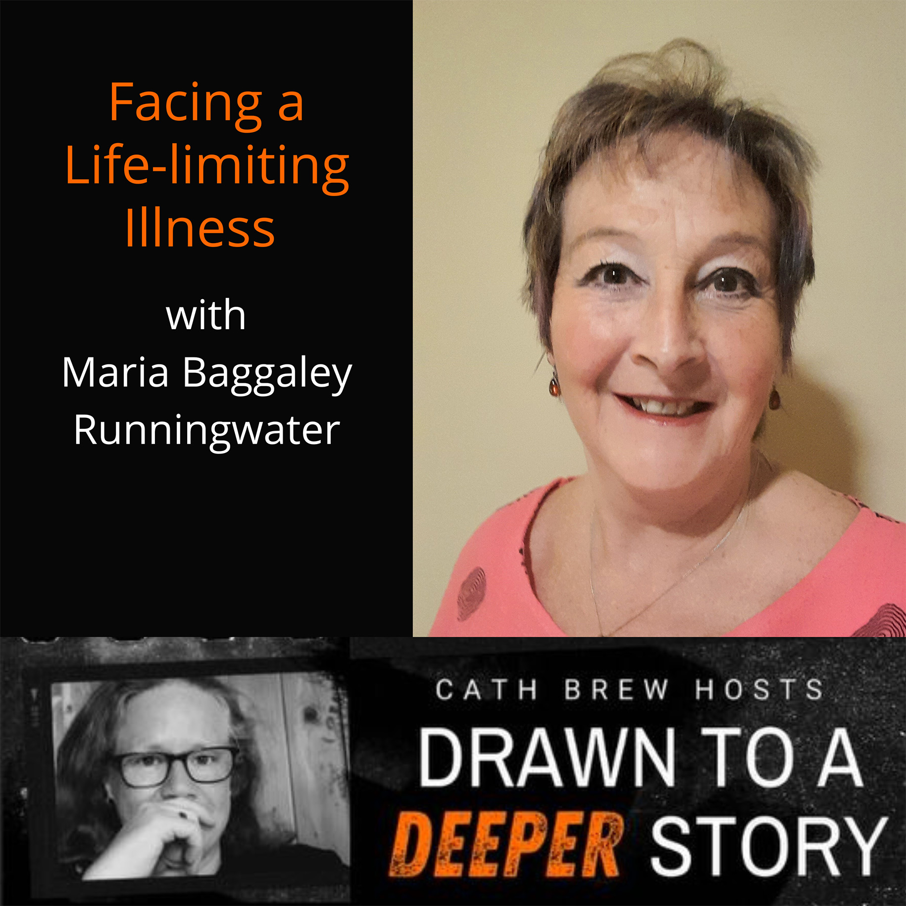 Facing a Life-limiting Illness - with Maria Baggaley Runningwater