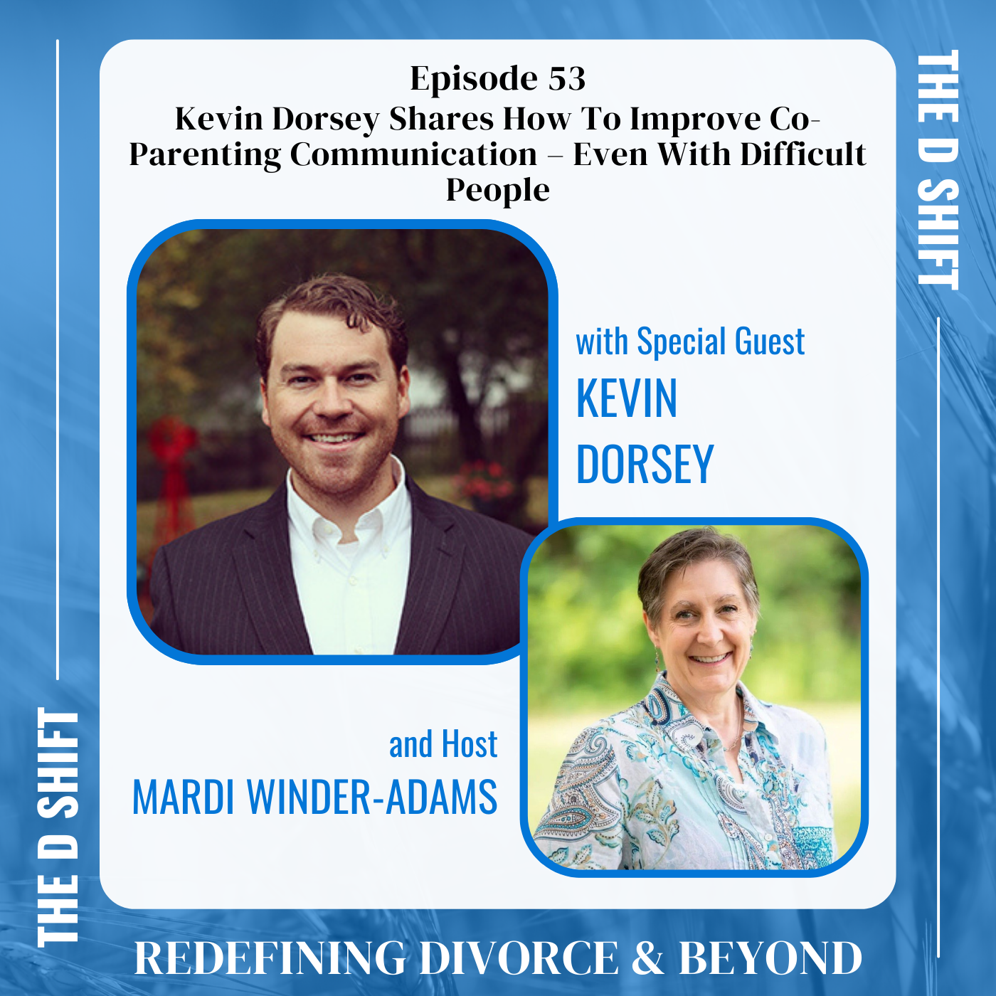 Kevin Dorsey Shares How To Improve Co-Parenting Communication – Even With Difficult People