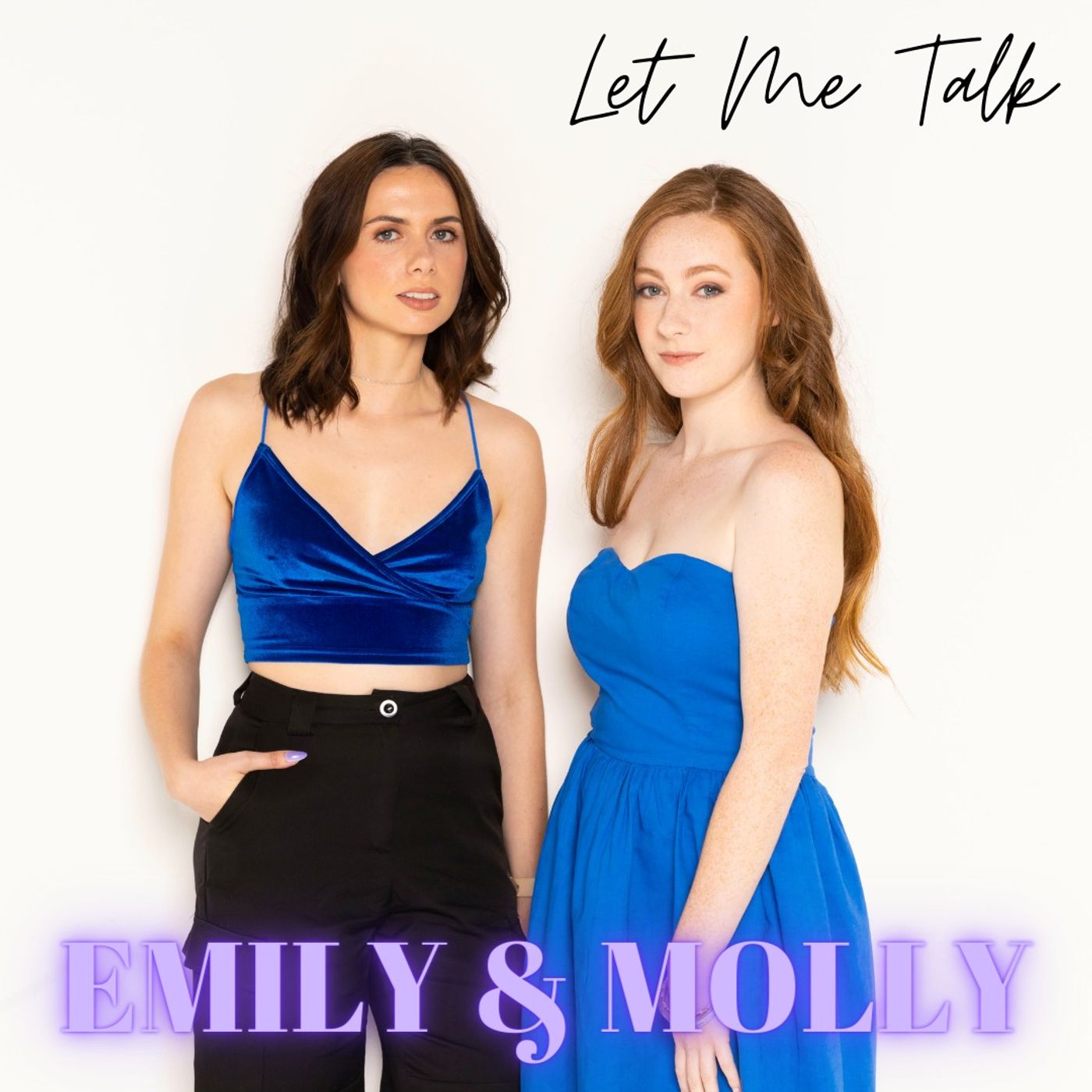 Let Me Talk - Emily & Molly