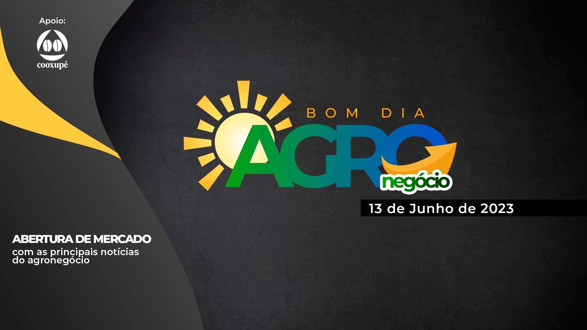 Bom dia Agro 13/06/2023 - O que há de mais relevante na agricultura e no agronegócio