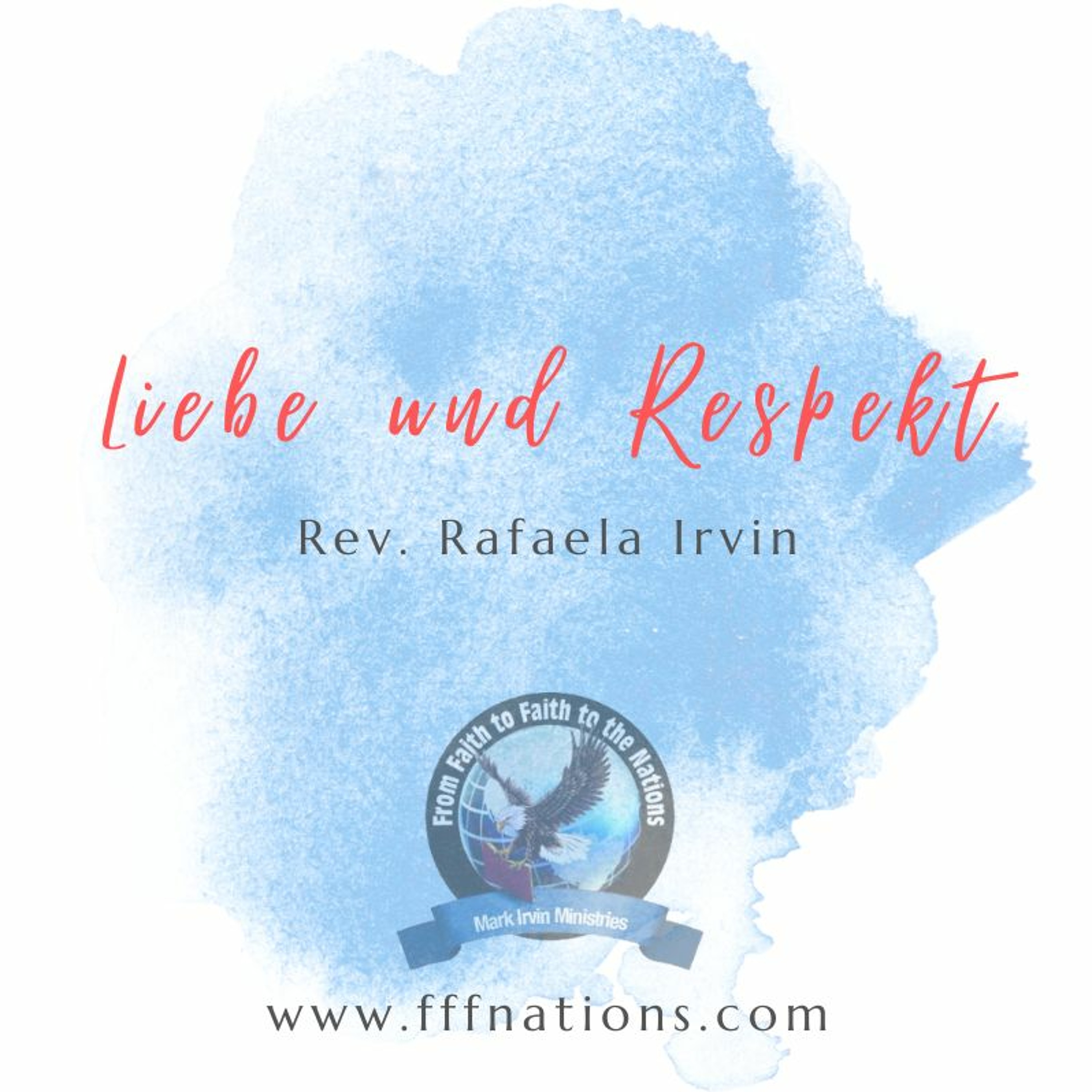 Liebe & Respekt - Rev. Rafaela Irvin