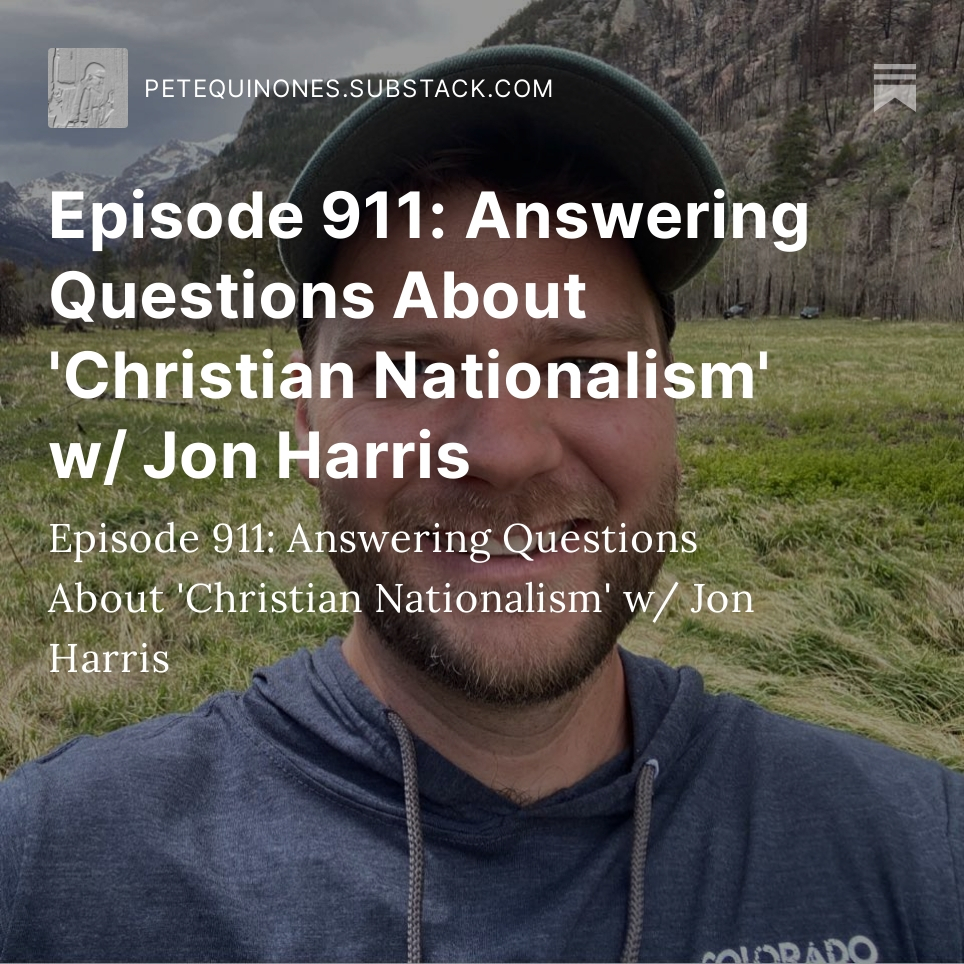 Episode 911: Answering Questions About 'Christian Nationalism' w/ Jon Harris