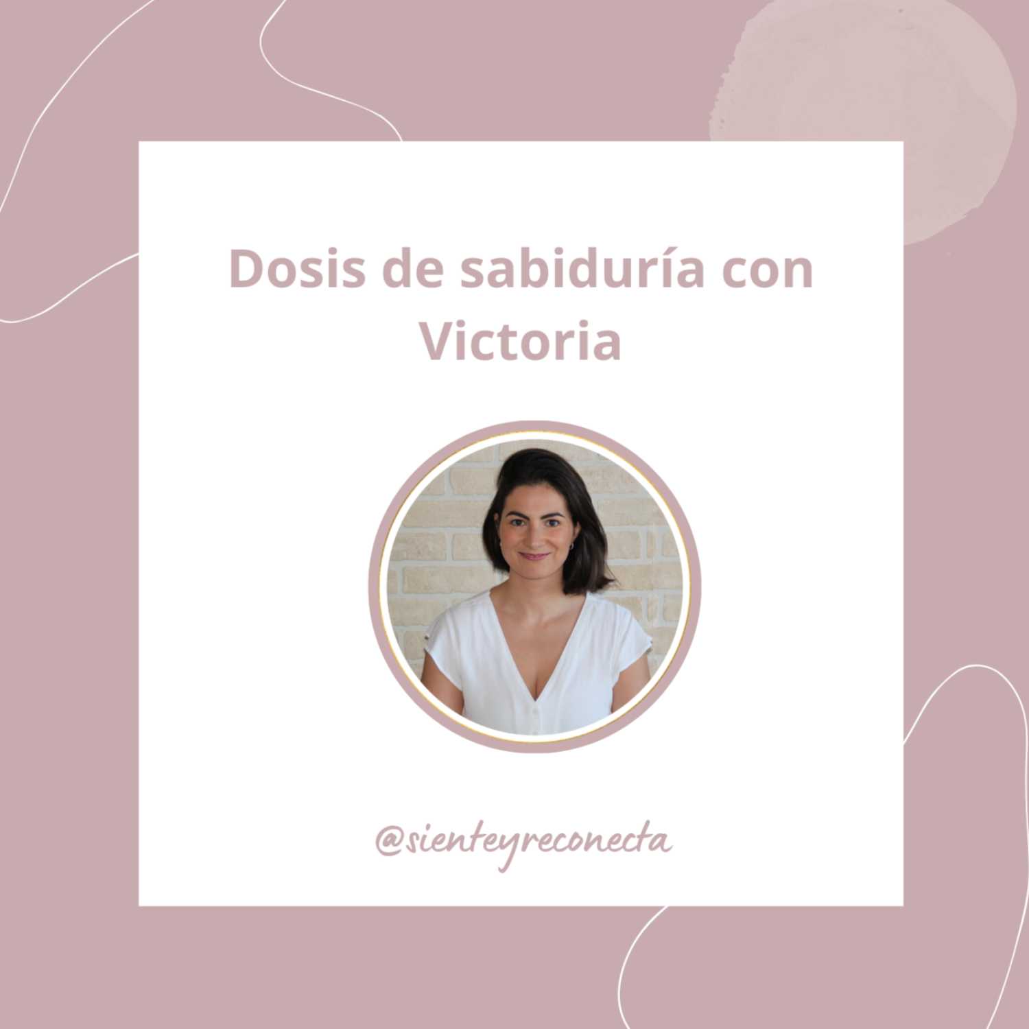 Dosis de sabiduría (ep. 07) con Victoria "Confía en tu desconfianza".