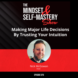 Making Major Life Decisions By Trusting Your Intuition