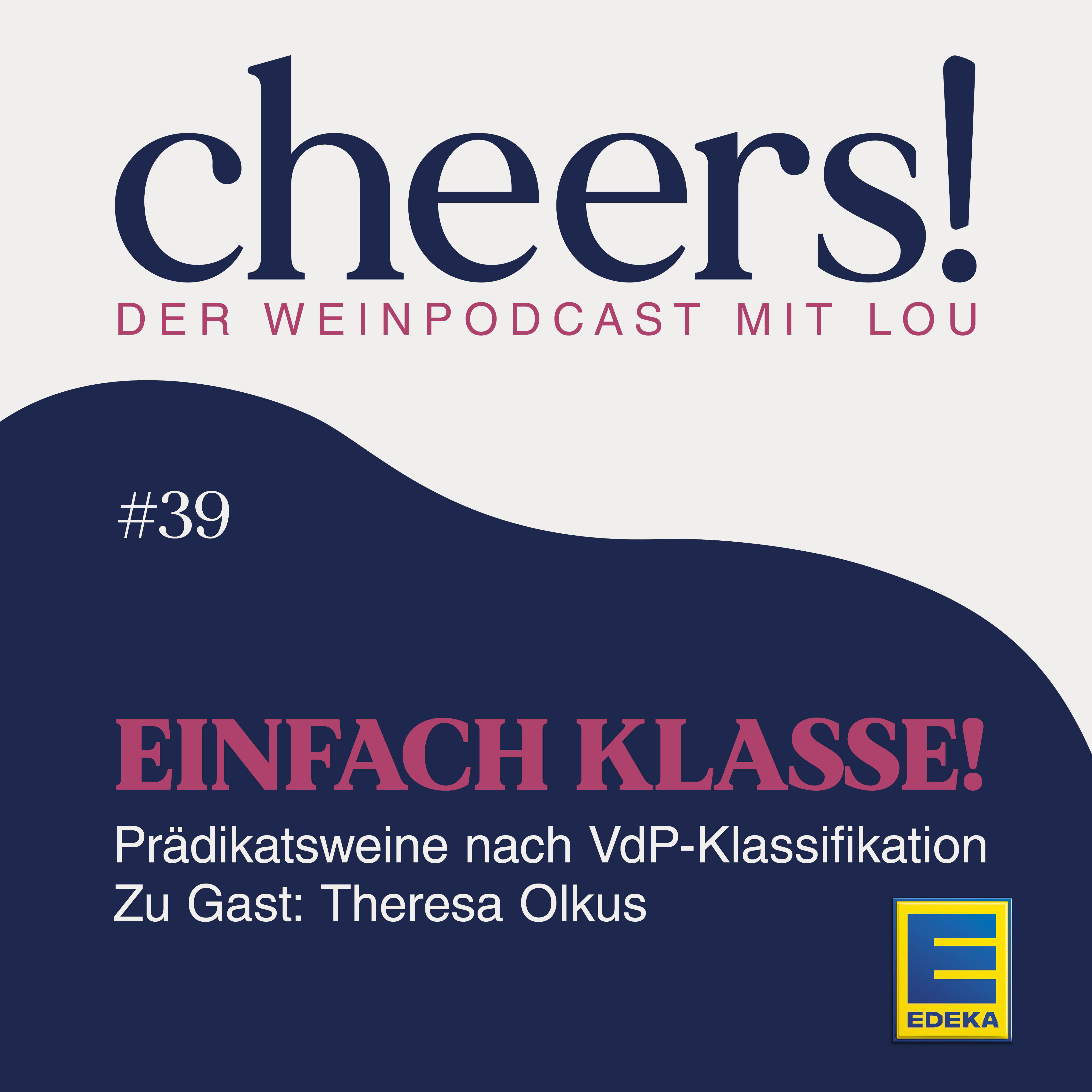 39: Einfach klasse! Prädikatsweine nach VdP-Klassifikation – Zu Gast: Theresa Olkus