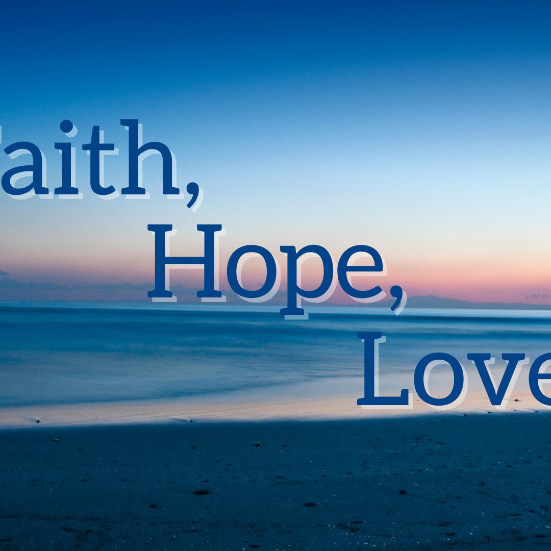 Faith, Hope, Love