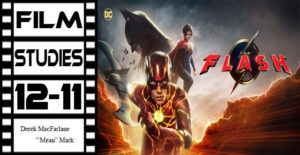 Film Studies 12-11: The Flash