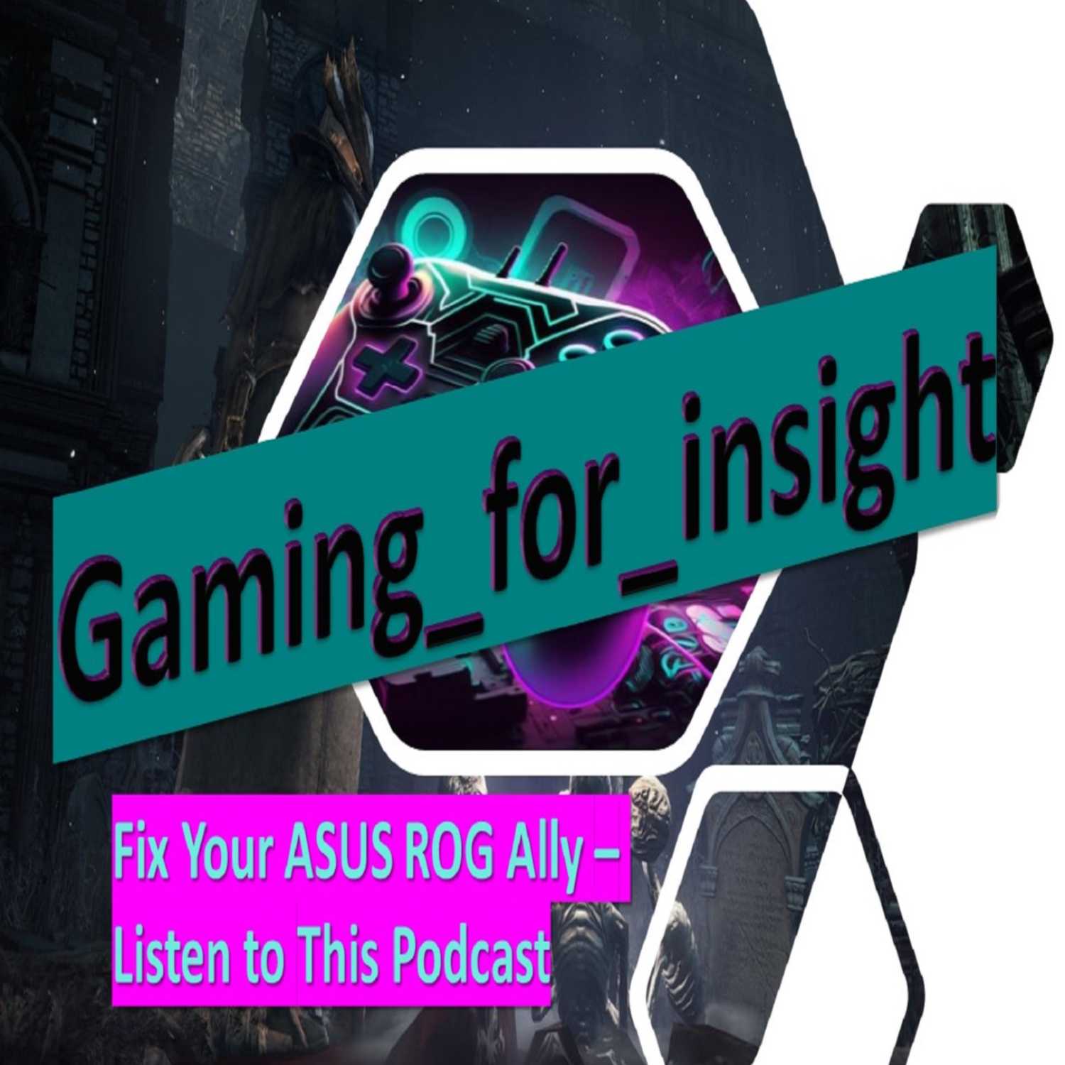 Fix Your ASUS ROG Ally - Listen to This Podcast