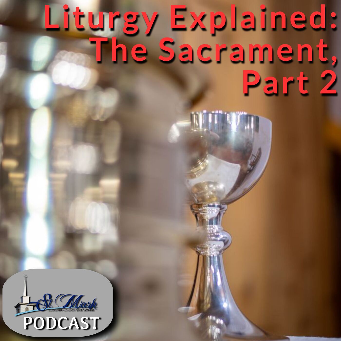 Liturgy Explained: The Sacrament, Part 2