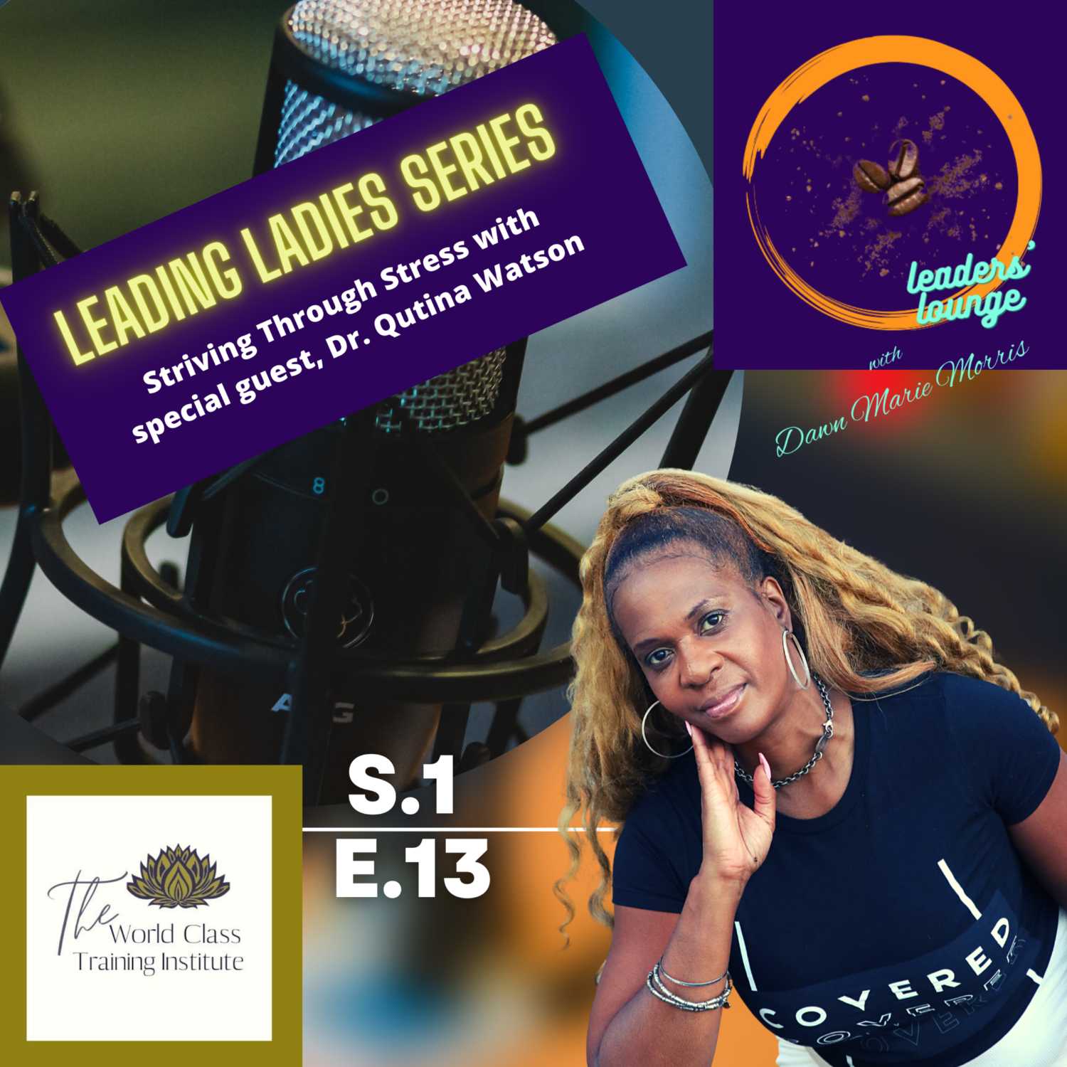 The Leading Ladies Series:  Striving Through Stress with Dr. Qutina Watson