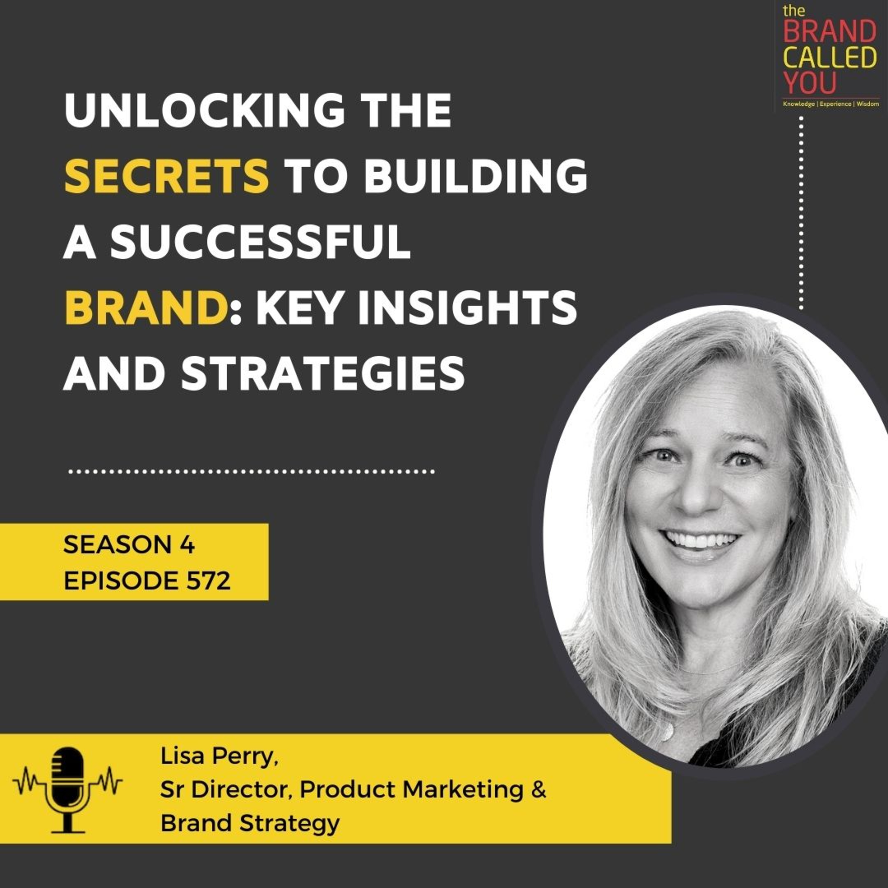 Unlocking the Secrets to Building a Successful Brand: Key Insights and Strategies | Lisa Perry, Sr Director, Product Marketing & Brand Strategy