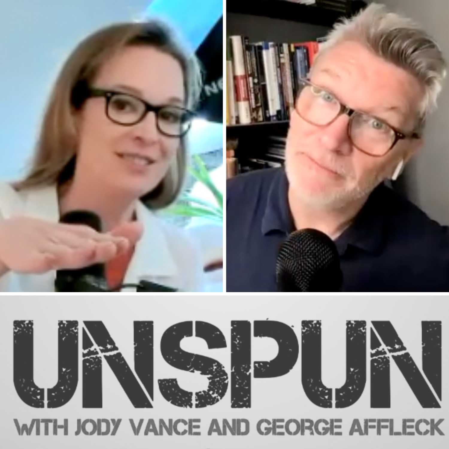 UnSpun with Jody Vance and George Affleck — Episode 220