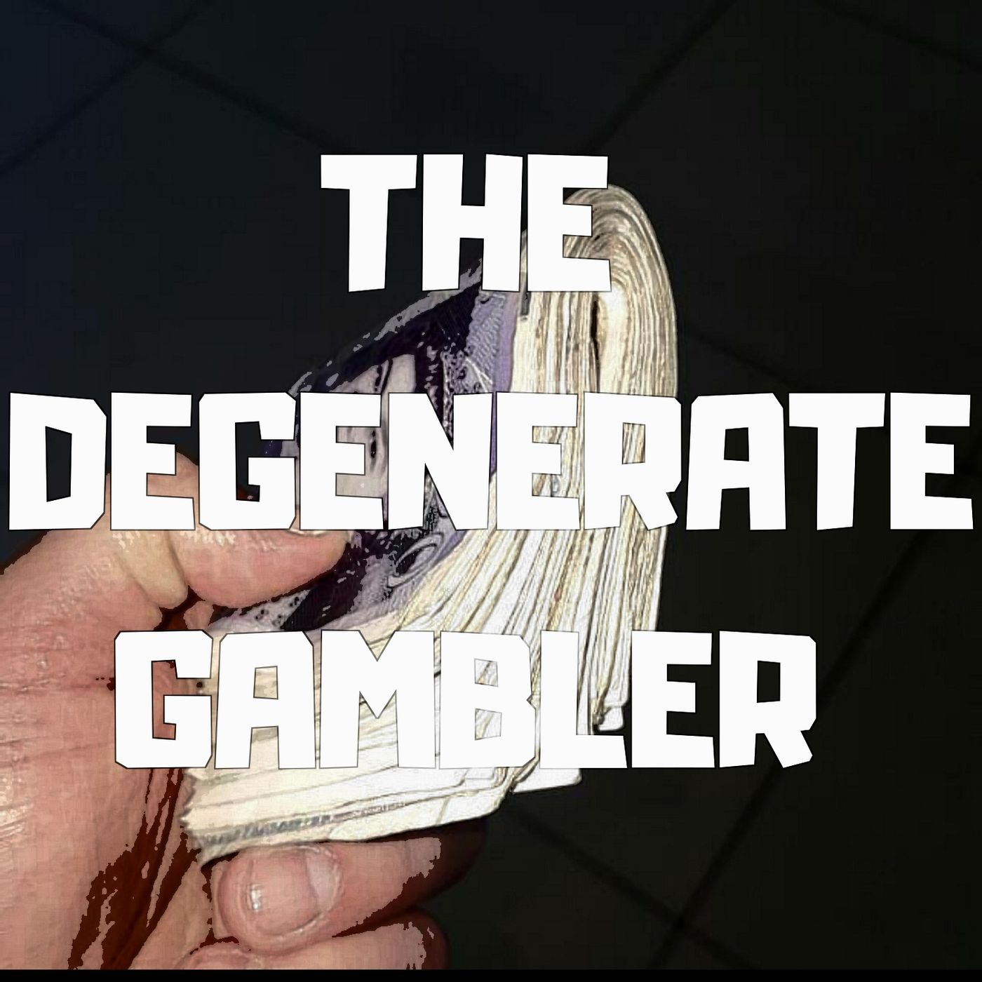 The Degenerate Gambler Podcast 