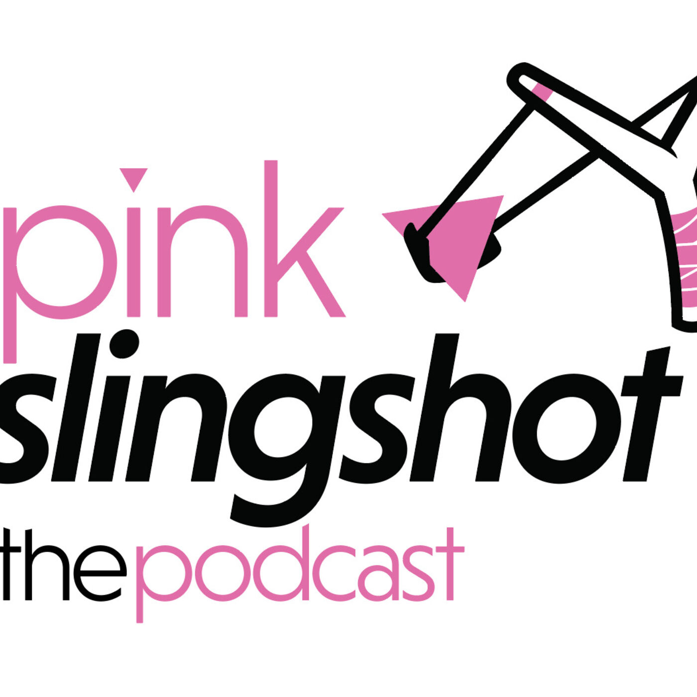 pink slingshot: the podcast 