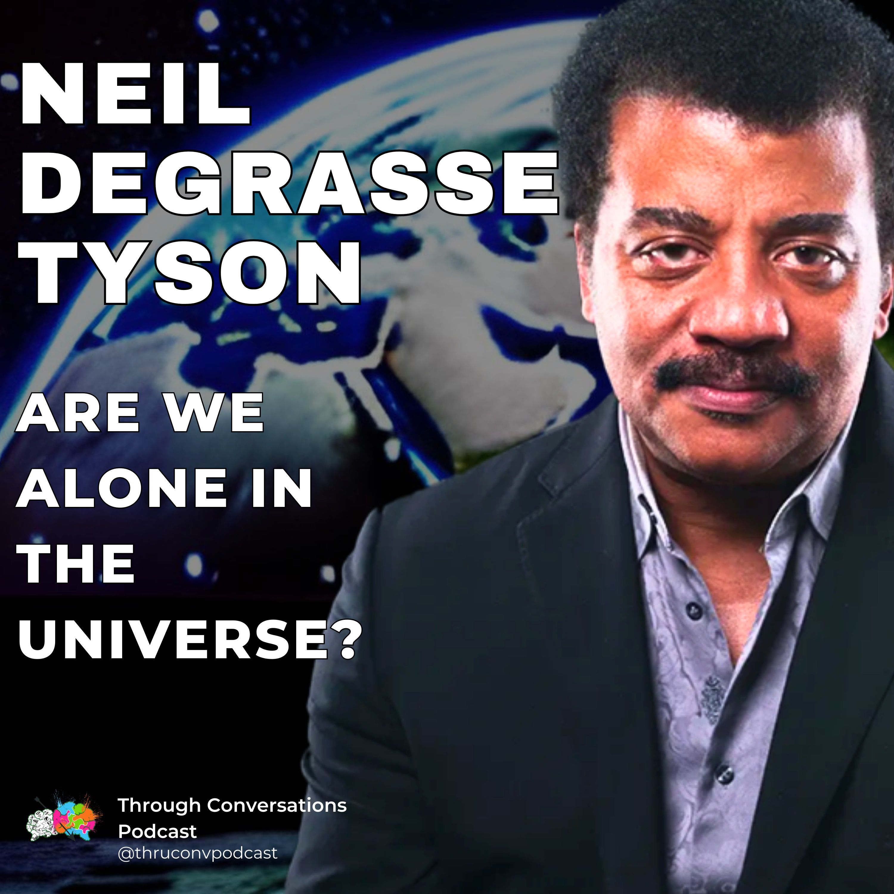 Neil deGrasse Tyson: On Aliens, Artificial Intelligence, & The Future of Civilization.