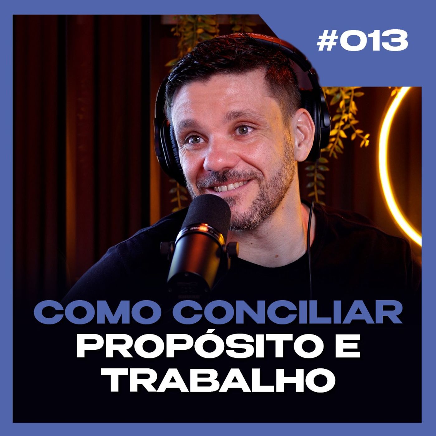 A IMPORTÂNCIA DE TRABALHAR COM PROPÓSITO | PODCAST 6EM7 #EP13