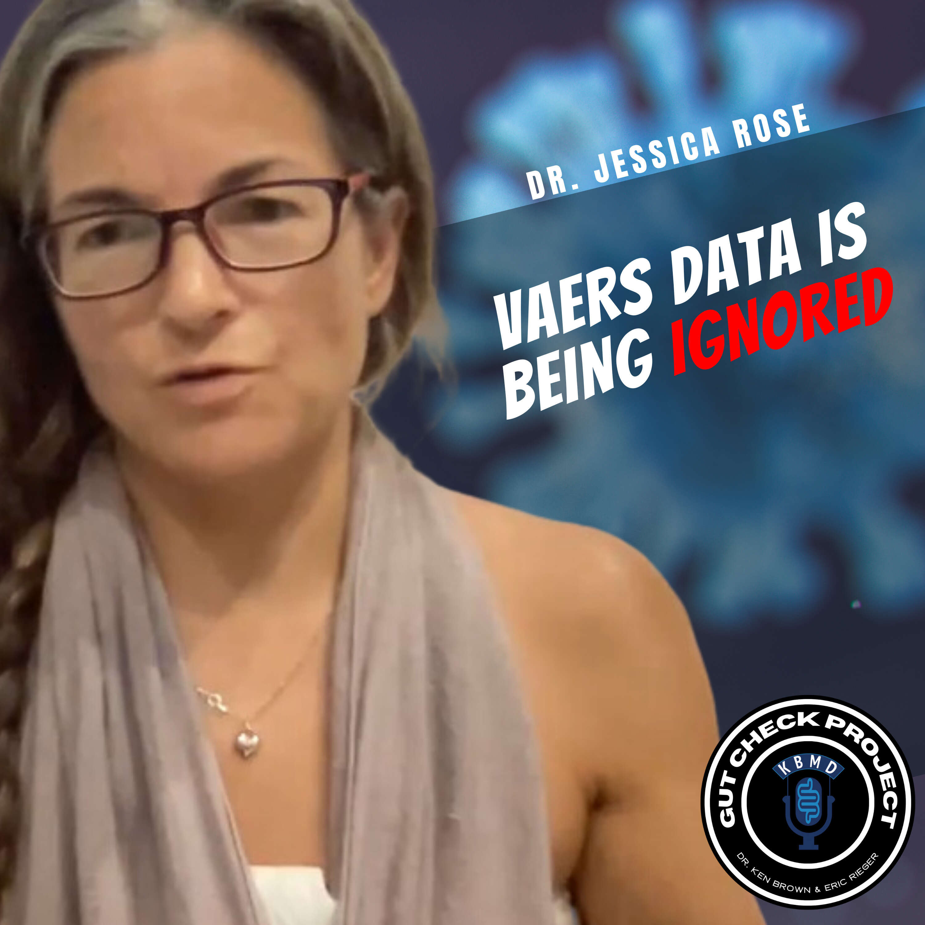 Jessica Rose, PHD - VAERS data is being ignored