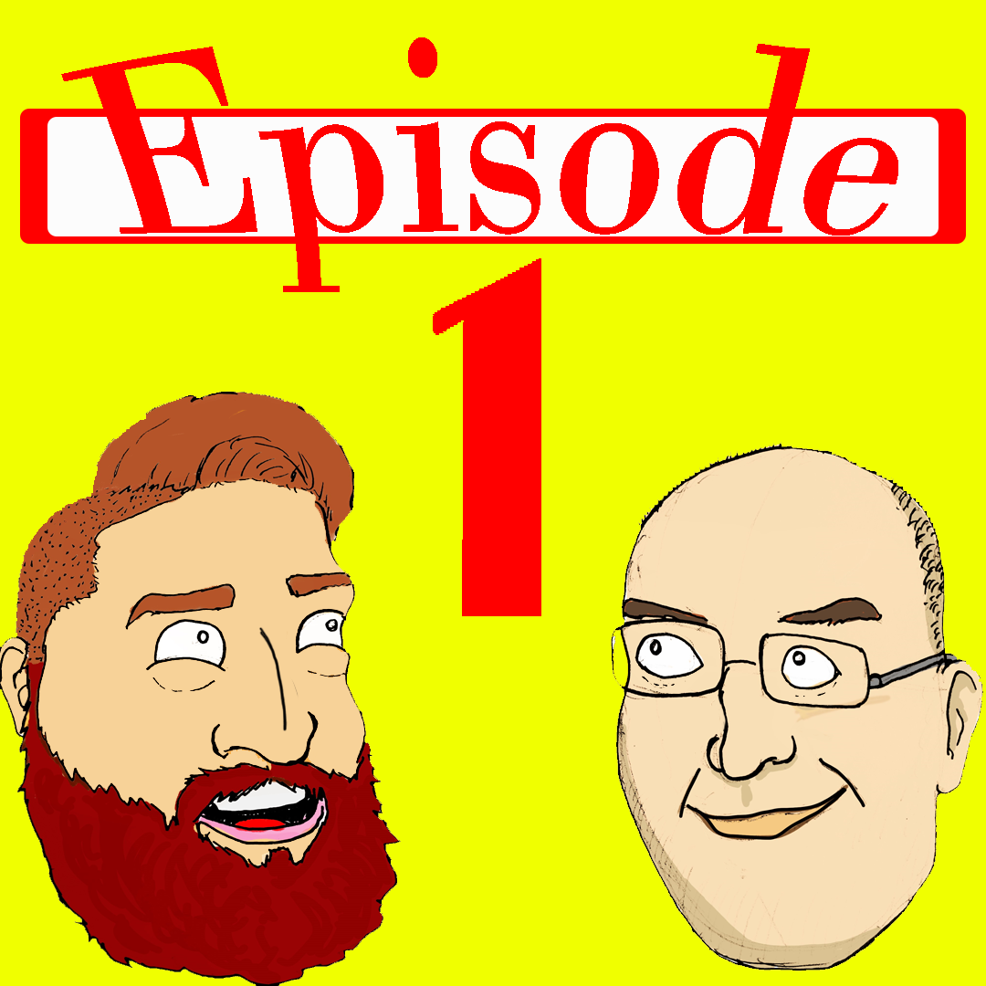 Episode One Podcast with Michael and Eric 