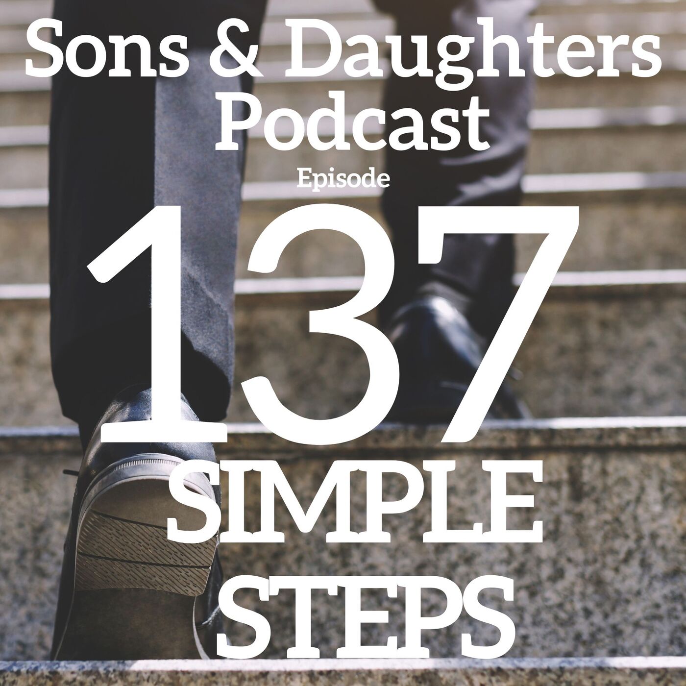 Simple Steps- Ep. 137