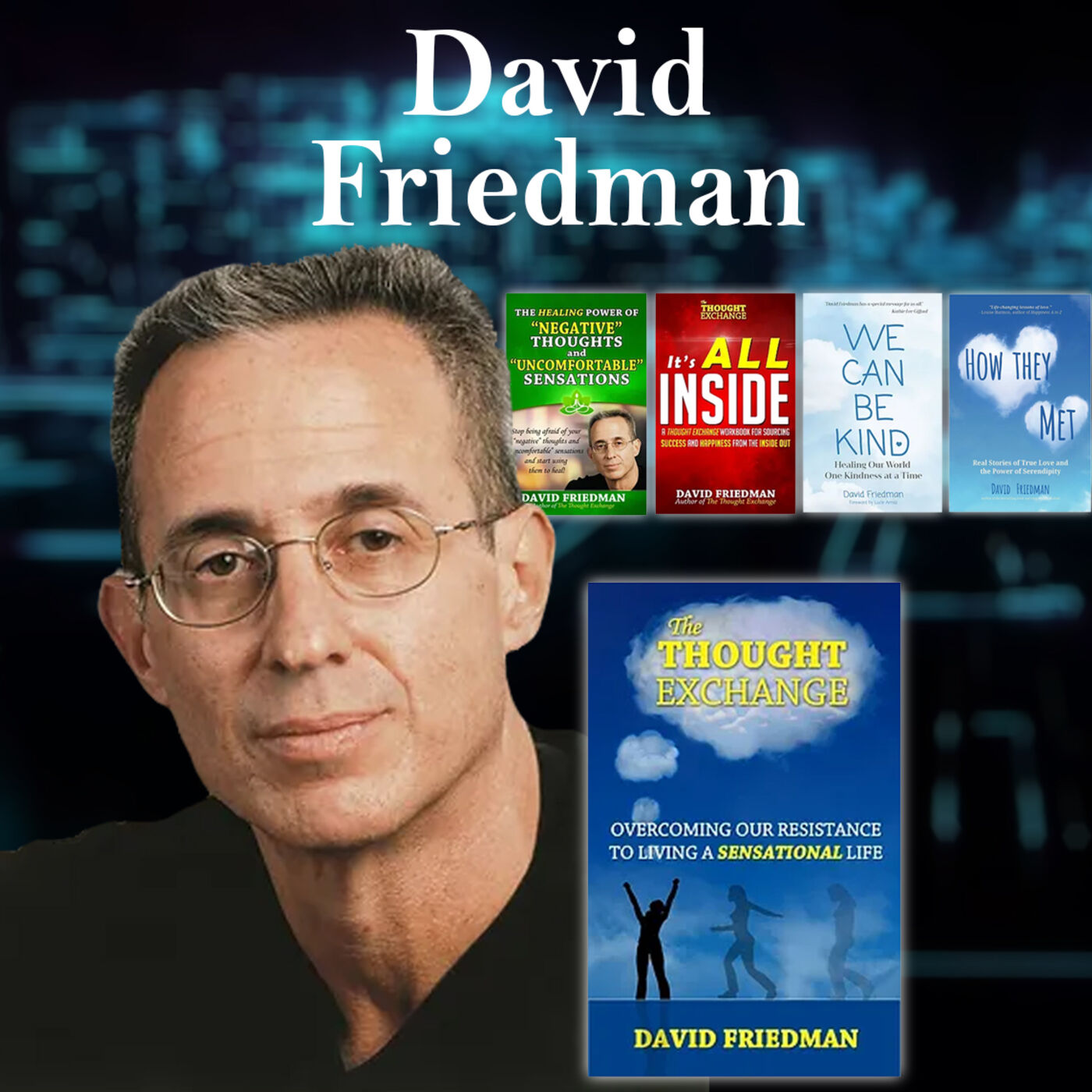 Harvey Brownstone Interviews David Friedman, Composer, Musical Director, Author, “The Thought Exchange”