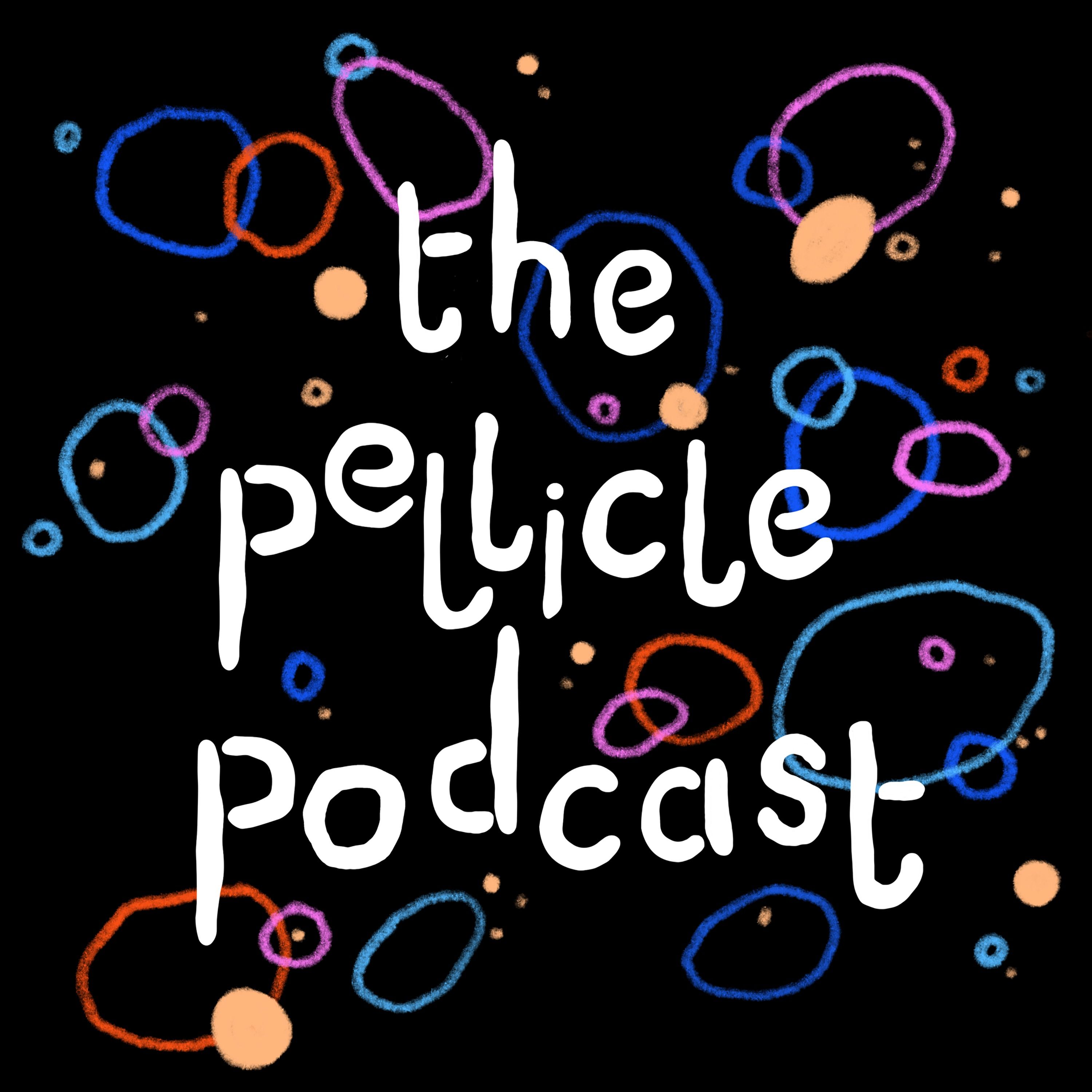 The Pellicle Podcast 