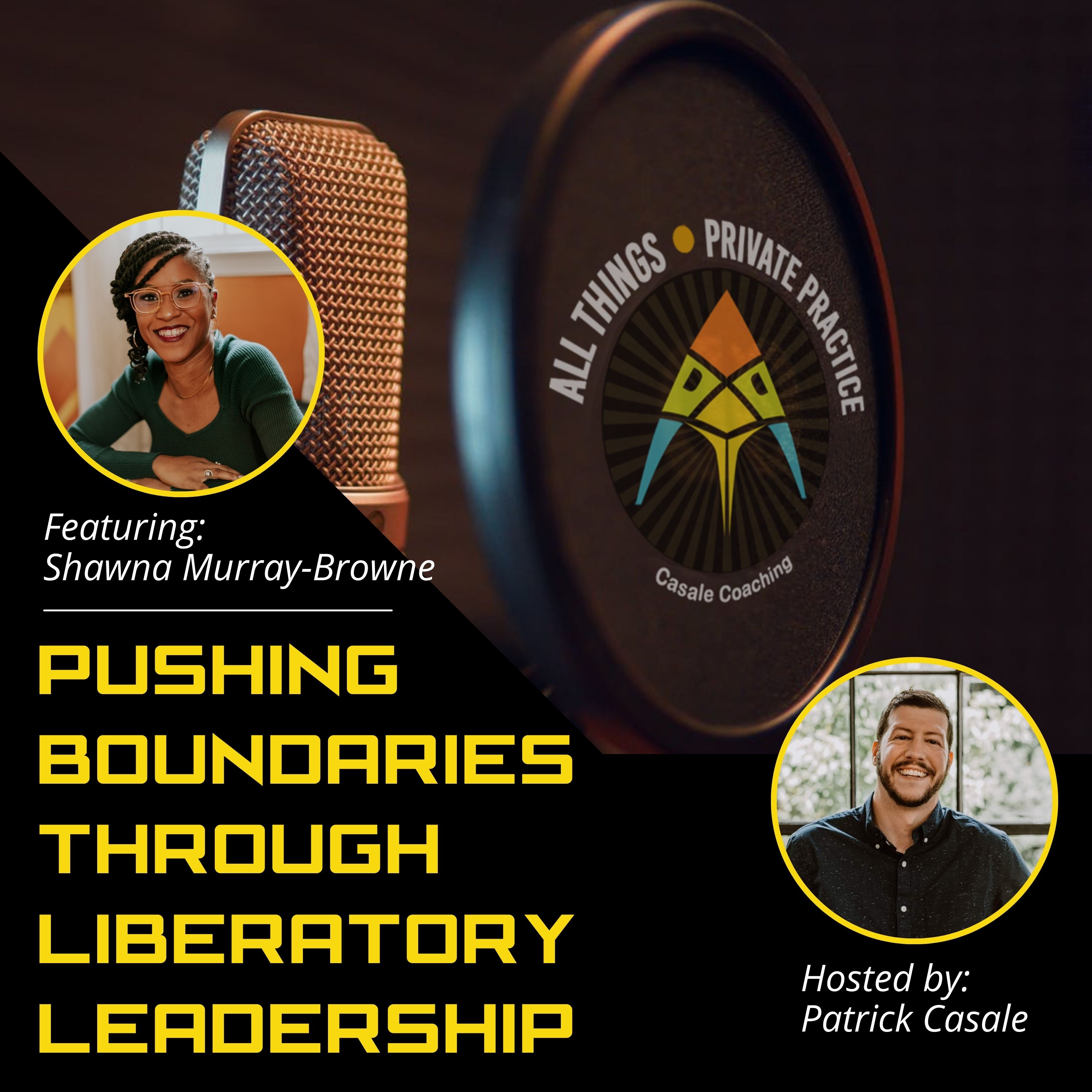 Episode 89: Pushing Boundaries Through Liberatory Leadership [featuring Shawna Murray-Browne]