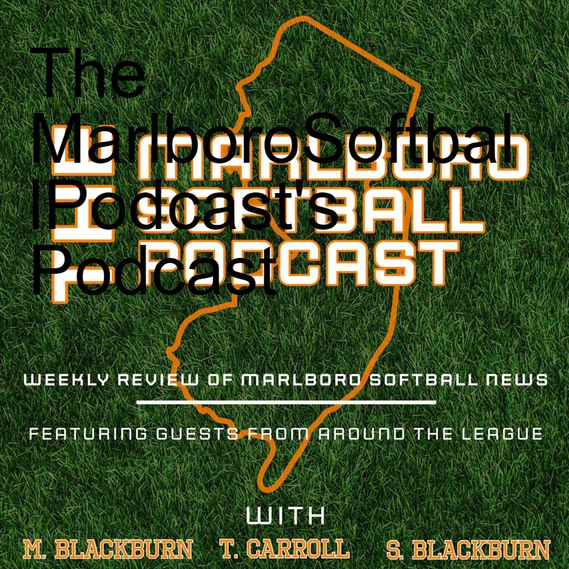 The MarlboroSoftballPodcast‘s Podcast 