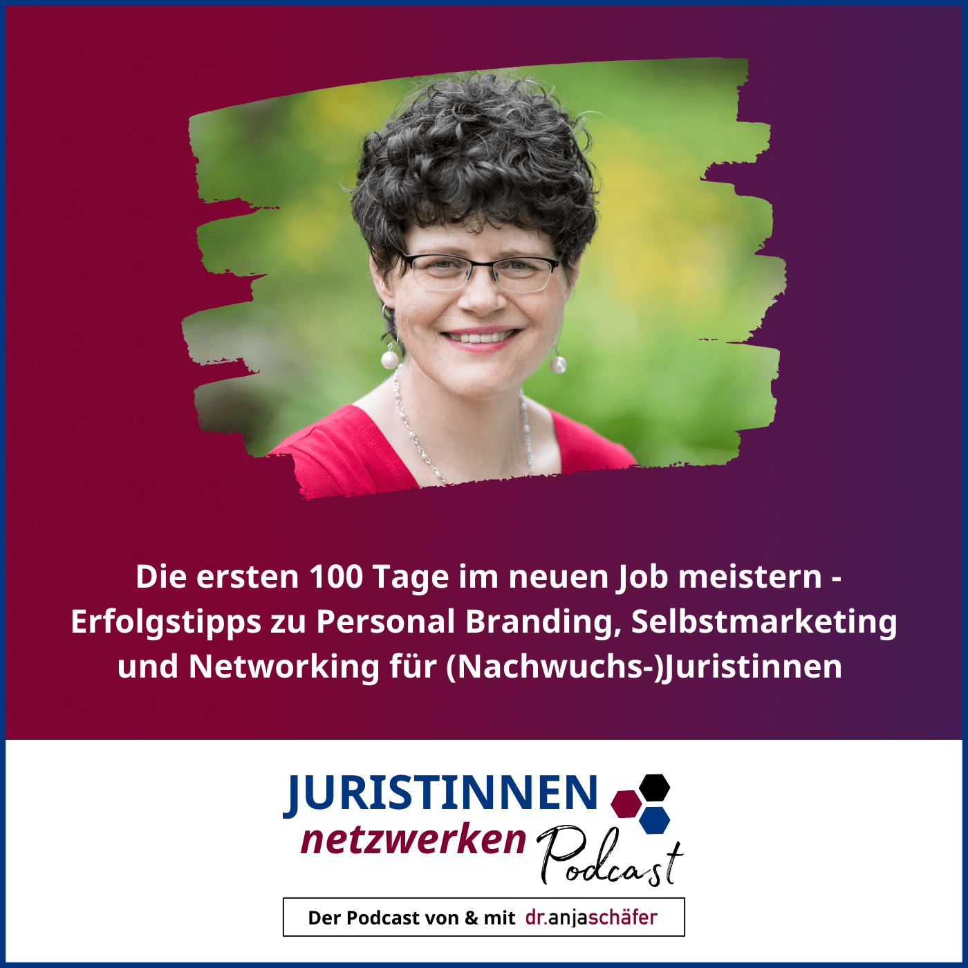 181: Die ersten 100 Tage im neuen Job meistern - Erfolgstipps zu Personal Branding, Selbstmarketing und Networking