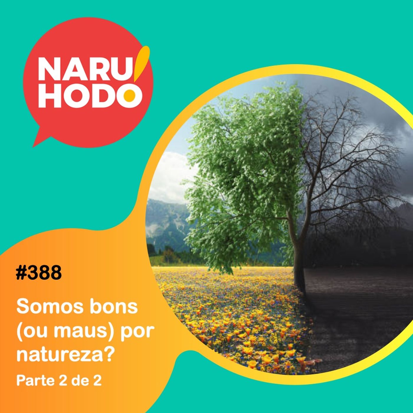 Naruhodo #388 - Somos bons (ou maus) por natureza? - Parte 2 de 2