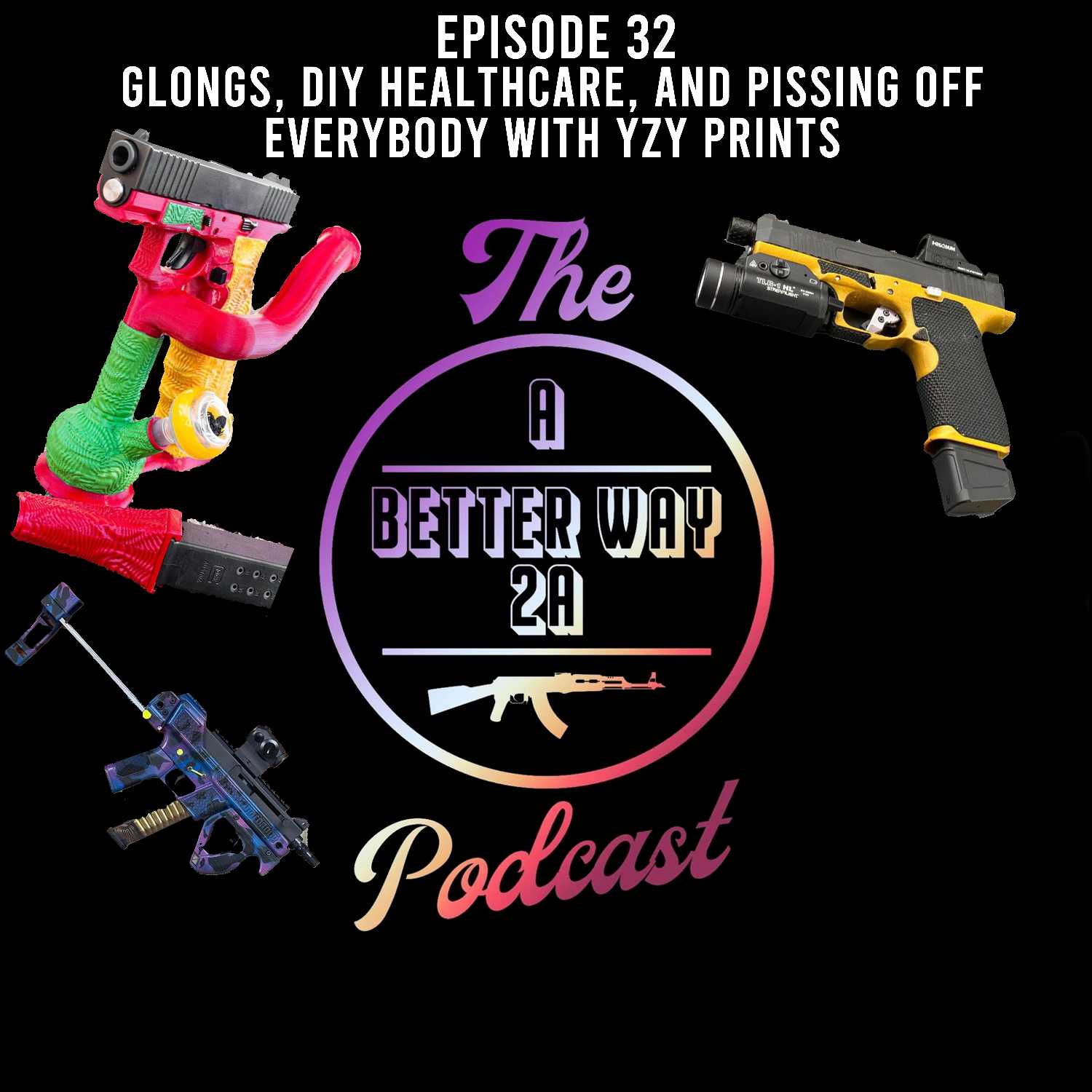 Episode 32 - Glongs, DIY Healthcare, and Pissing Off Everybody, with YZY Prints