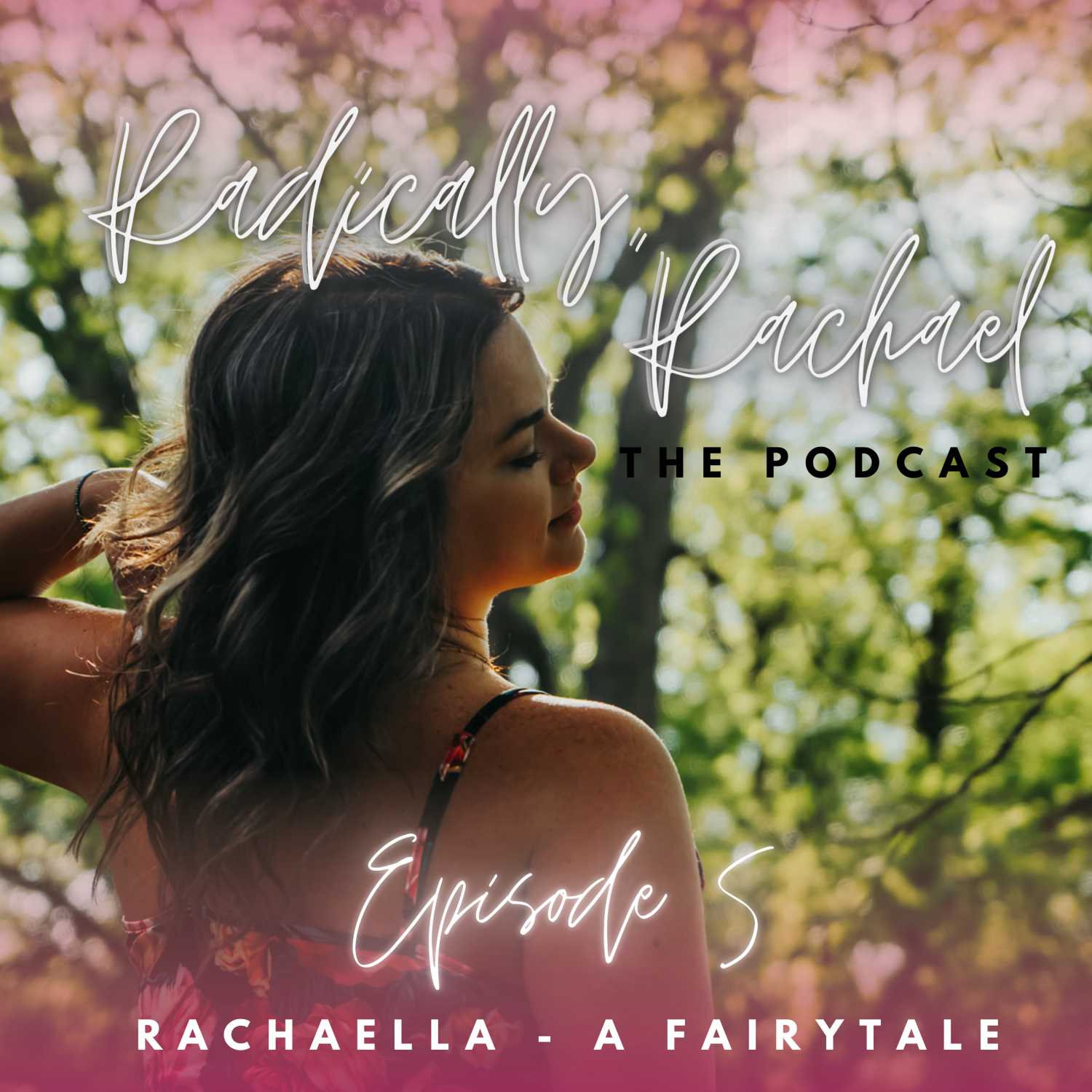 Episode 5: Rachaella *A Fairytale* 