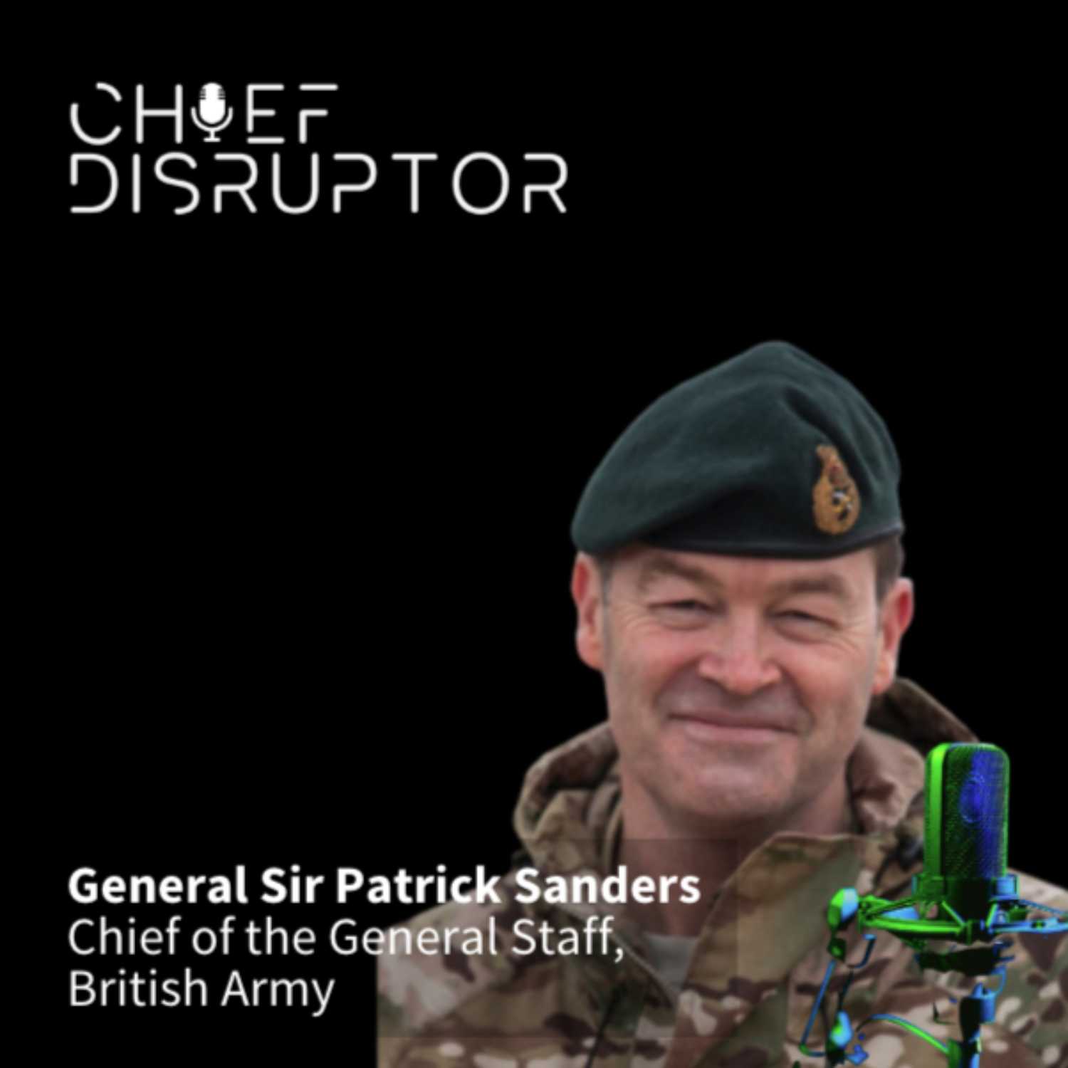 The British Army Digital and Data Plan w/ General Sir Patrick Sanders, Chief of the General Staff, British Army